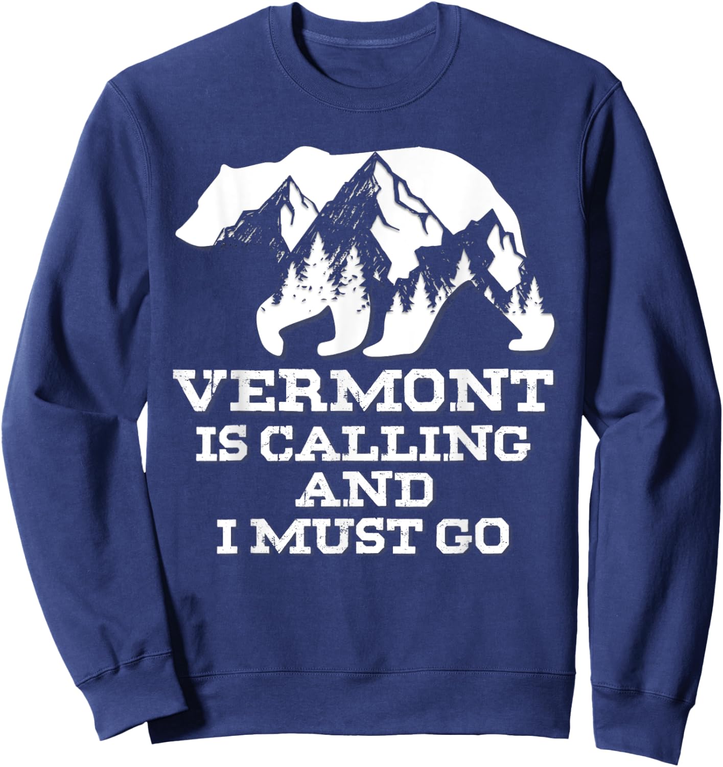 Vermont Is Calling And I Must Go Bear And Mountains Sweatshirt - Sweatshirt | Navy