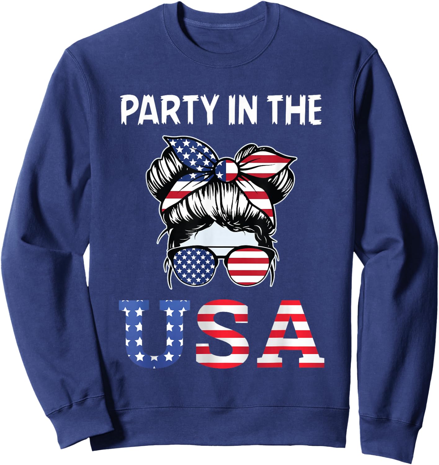 Party in the USA Messy Bun 4th of July Patriotic Women Girl Sweatshirt - Sweatshirt | Navy