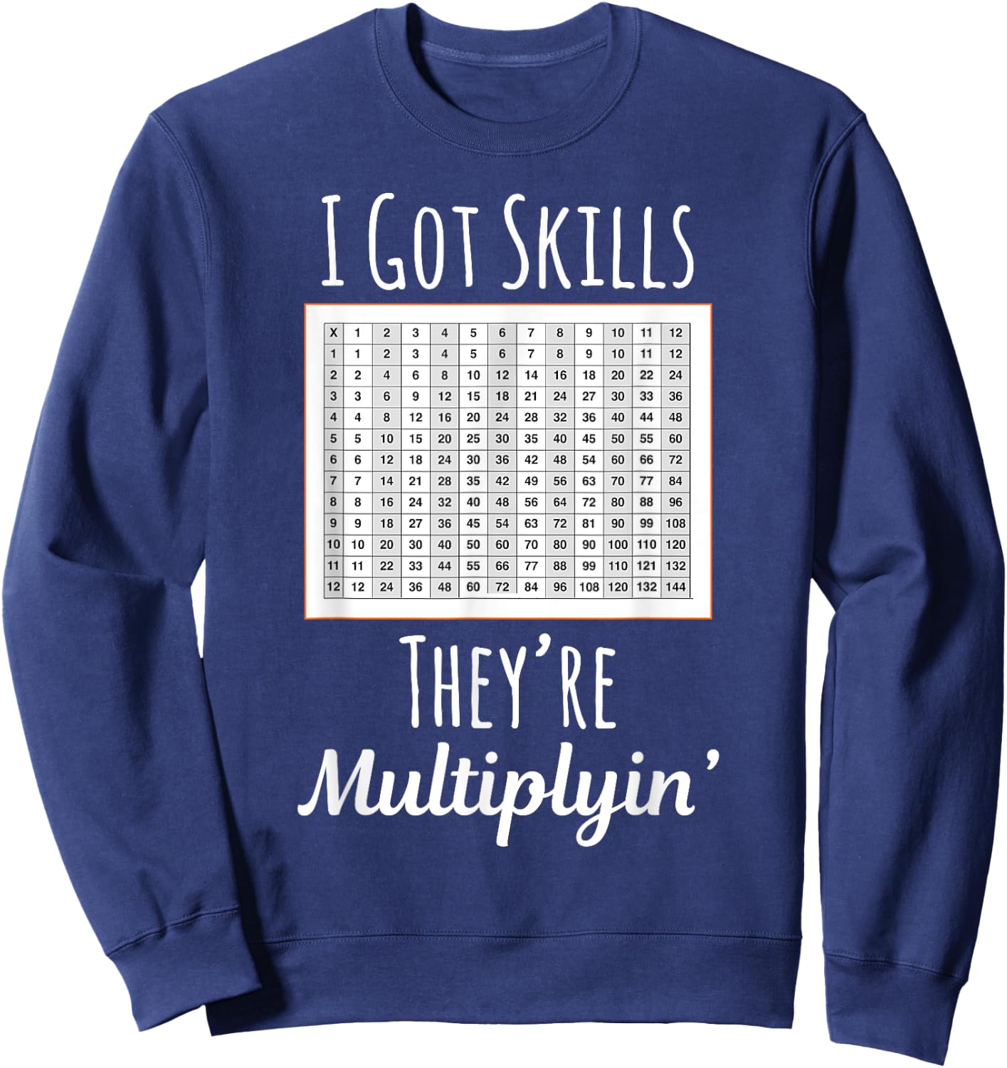 I Got Skills They're Multiplyin' Sweatshirt - Sweatshirt | Navy