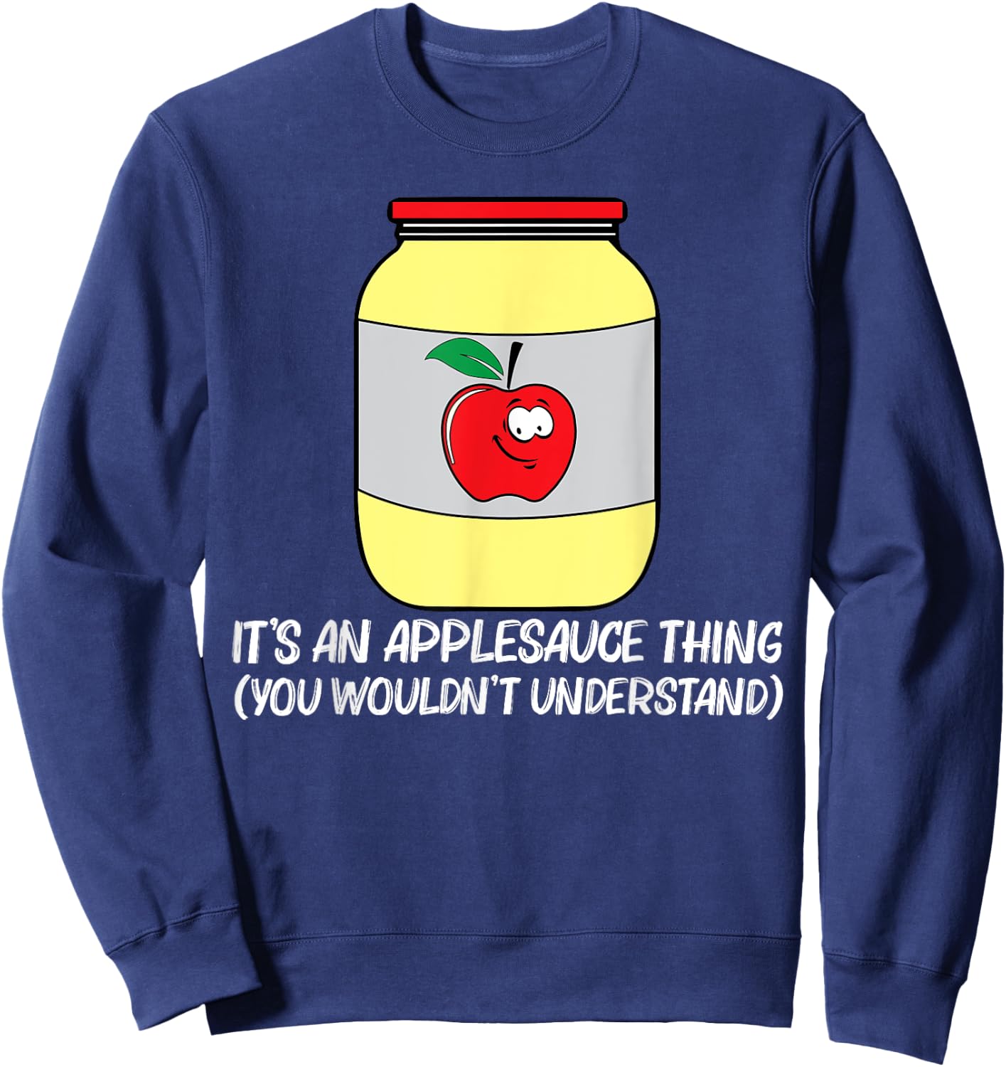 Cool Applesauce Women Sweetened Apple Sauce Food Jar Sweatshirt - Sweatshirt | Navy