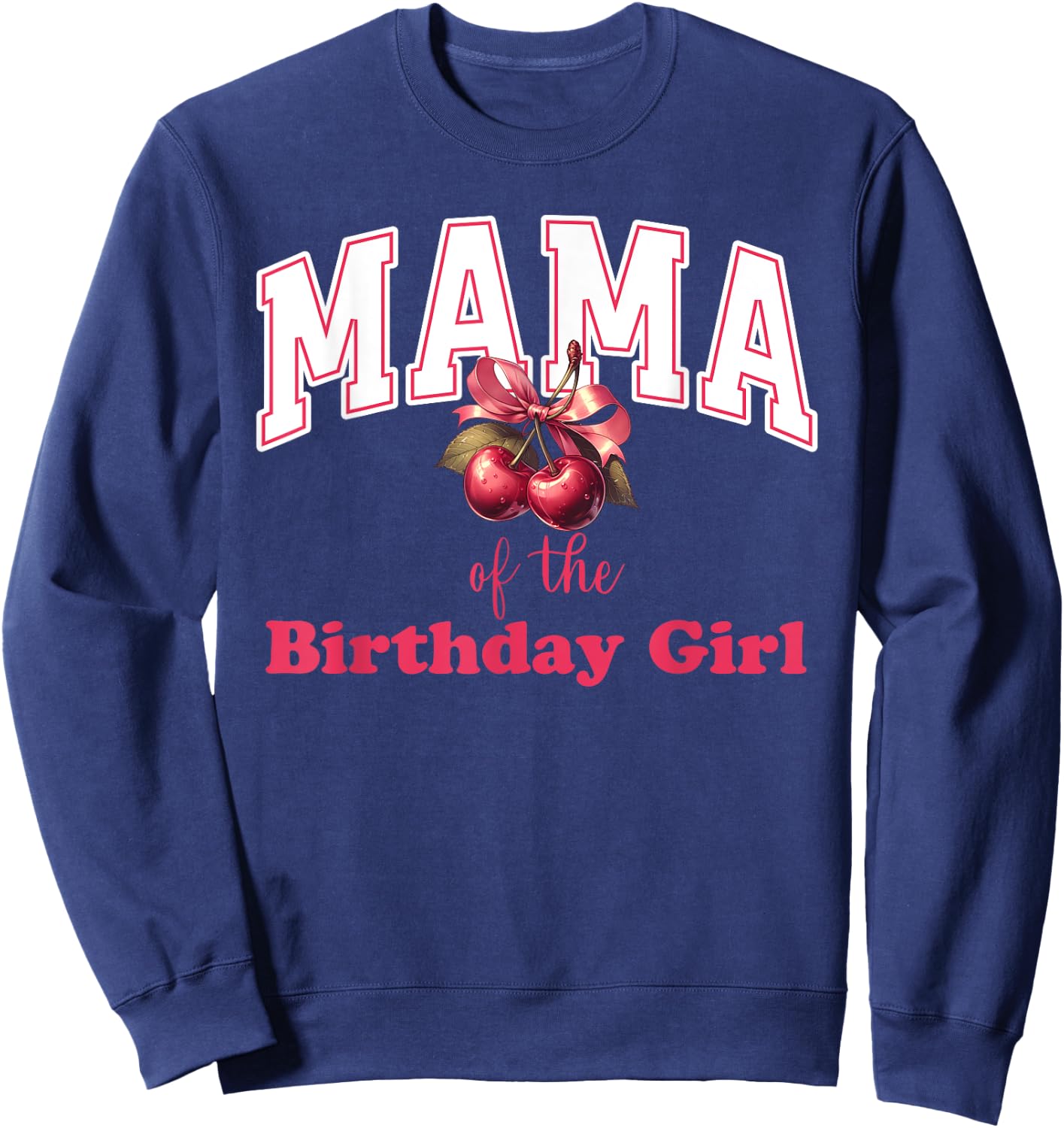 Mama of the Birthday Girl Cherry Theme Party Coquette Bow Sweatshirt - Sweatshirt | Navy