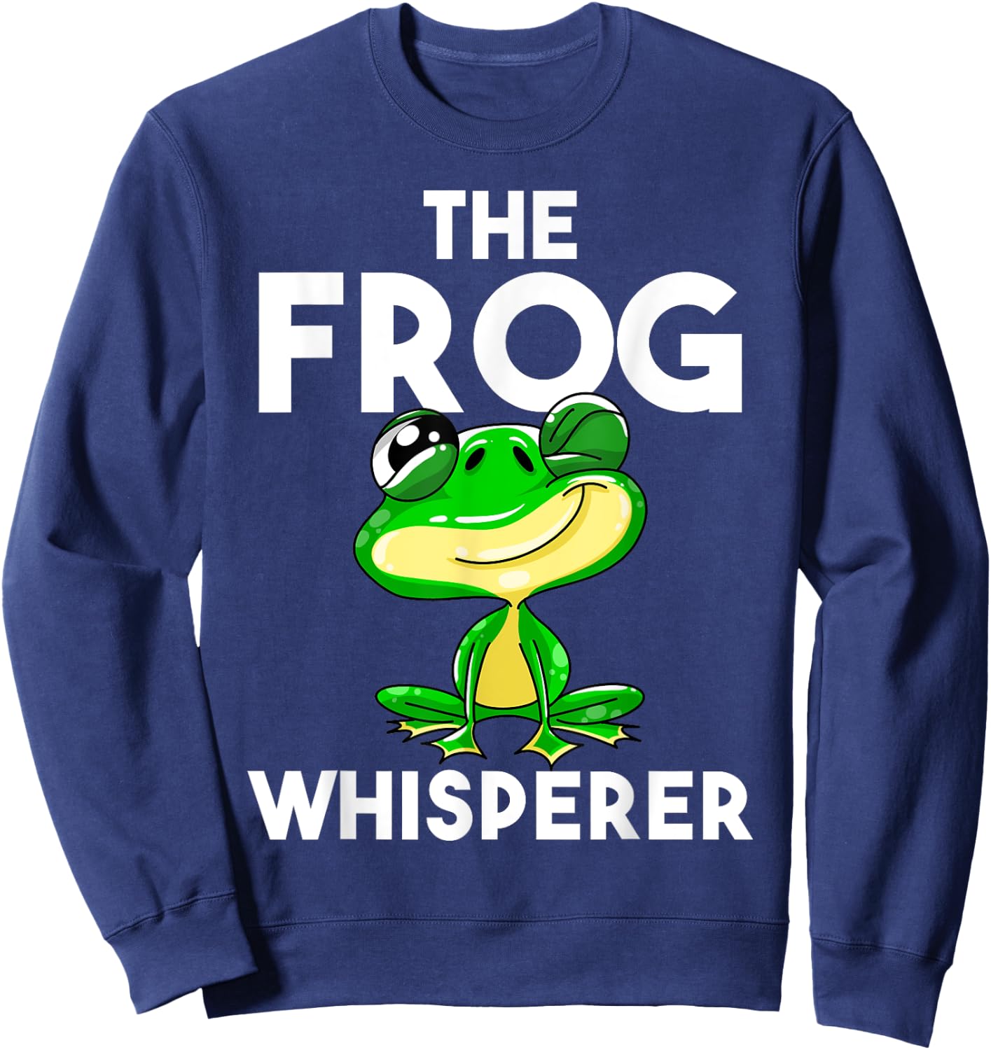 Funny The Frog Whisperer Gift | Cute Bullfrog Fan Boys Girls Sweatshirt - Sweatshirt | Navy