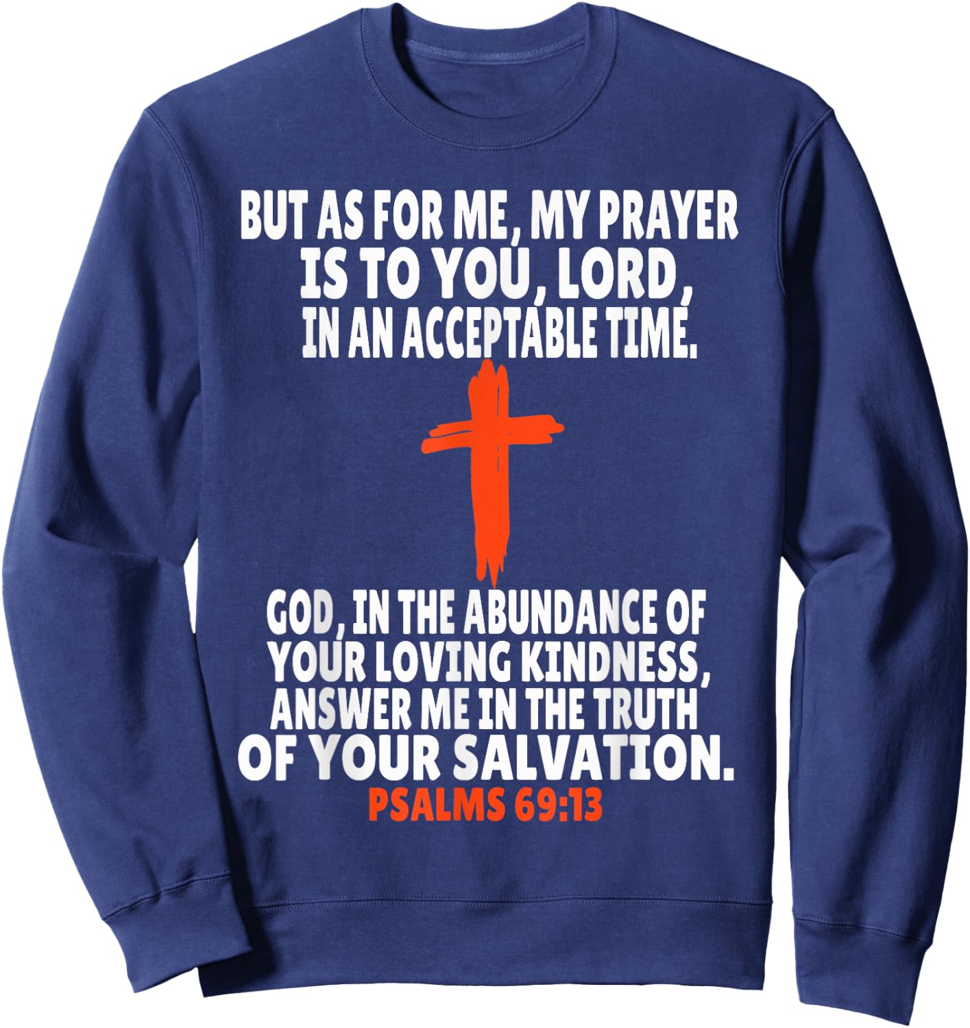 Psalms 69:13 Bible Verses Scripture Sweatshirt - Sweatshirt | Navy