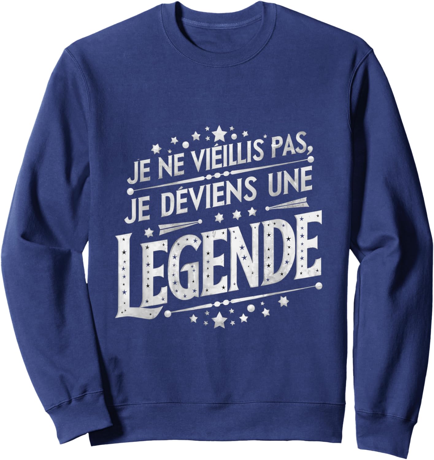 I'm not getting old I become a legend humor , Black, S Sweatshirt - Sweatshirt | Navy