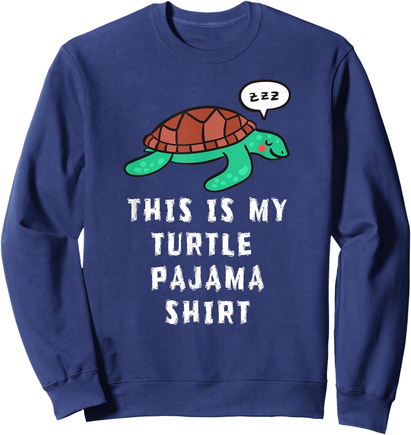 This Is My Turtle Pajama Funny Sleeping Kids Teen Adult Gift Sweatshirt - Sweatshirt | Navy
