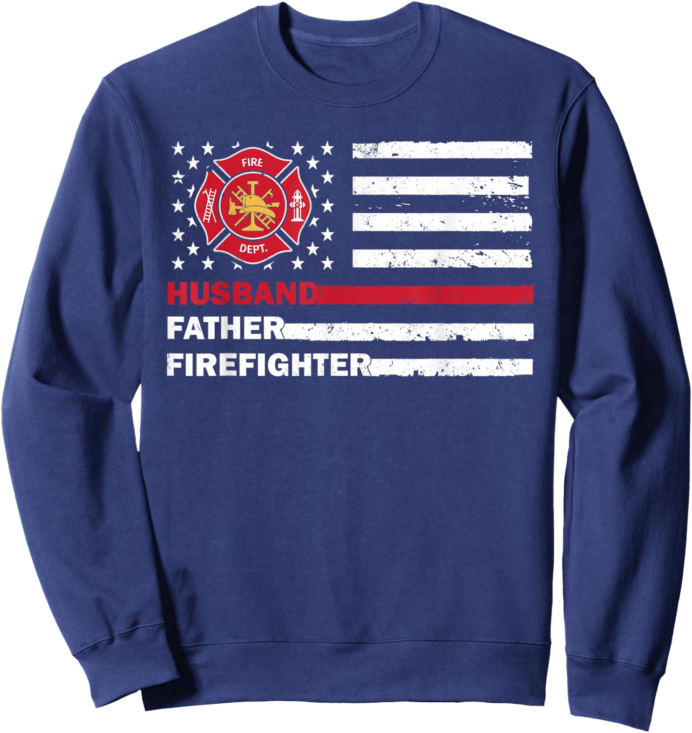 Firefighter Art For Husband Men Dad Firefighting Firefighter Sweatshirt - Sweatshirt | Navy