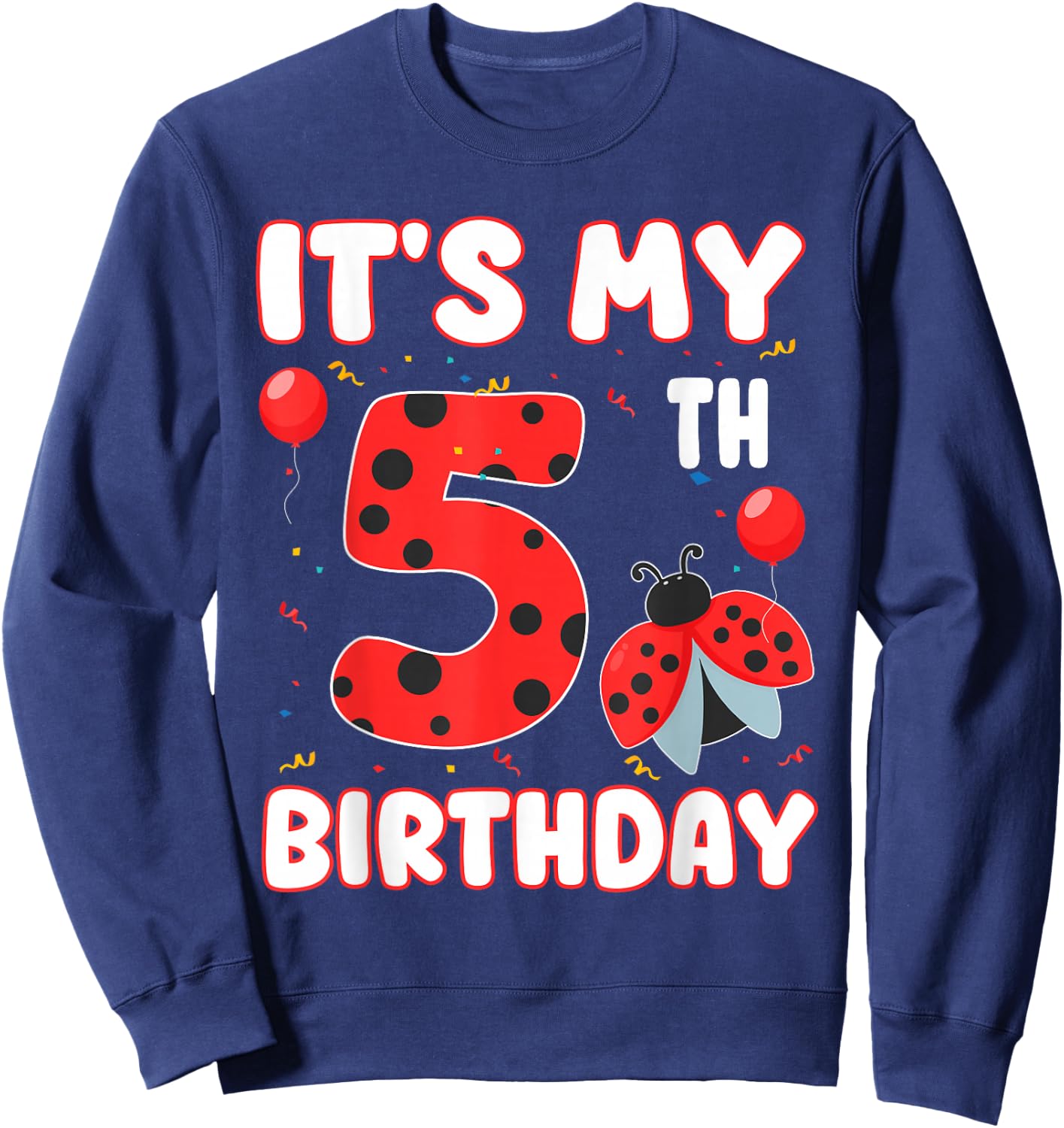 5 Year Old Birthday Ladybug Themed It's My 5th Birthday Sweatshirt - Sweatshirt | Navy