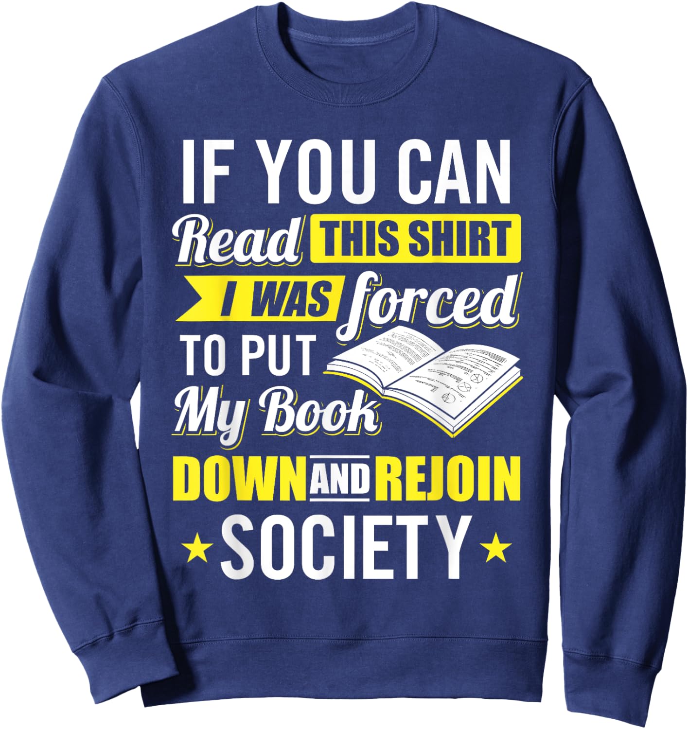 I was Forced to Put my Book down - Book Lover Reading Sweatshirt - Sweatshirt | Navy
