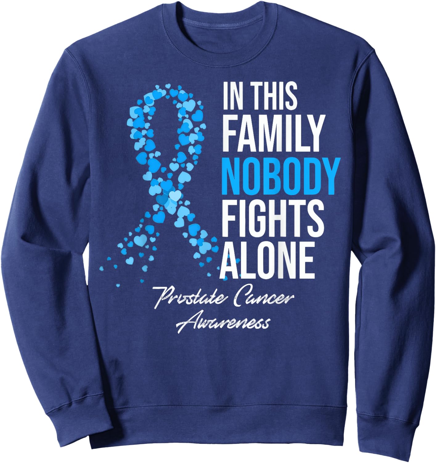In This Family Nobody Fights Alone Prostate Cancer Awareness Sweatshirt - Sweatshirt | Navy