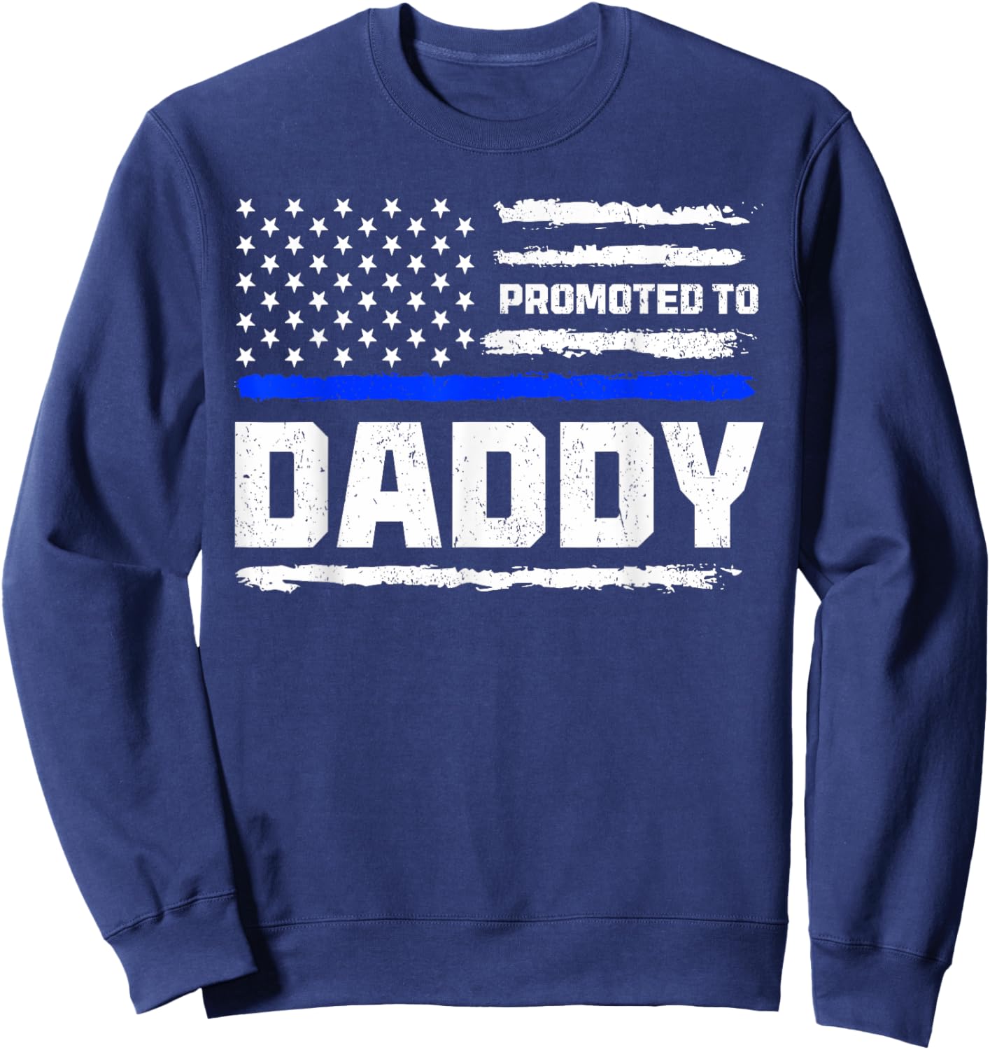 New First Time Dad Law Enforcement Police, Promoted To Daddy Sweatshirt - Sweatshirt | Navy