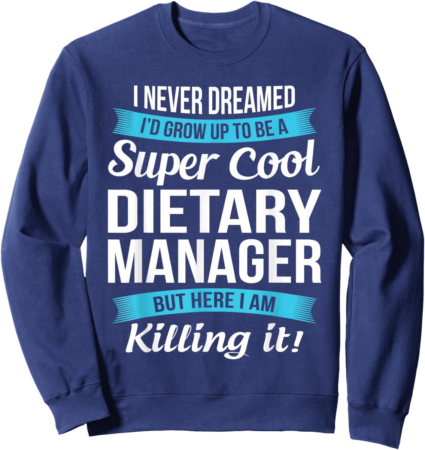 Funny Dietary Manager Gift Sweatshirt - Sweatshirt | Navy