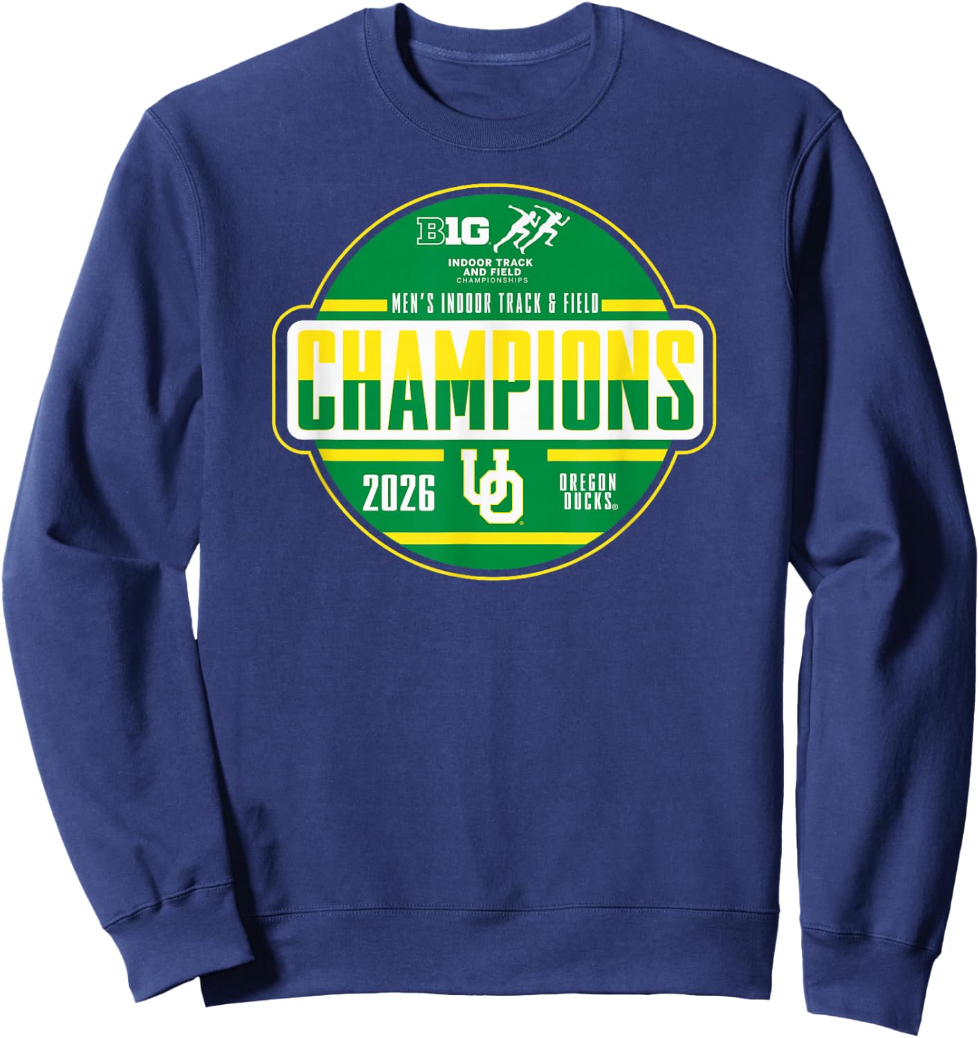 Oregon Ducks Men's Indoor Track & Field Big Ten Champs 2026 Sweatshirt - Sweatshirt | Navy