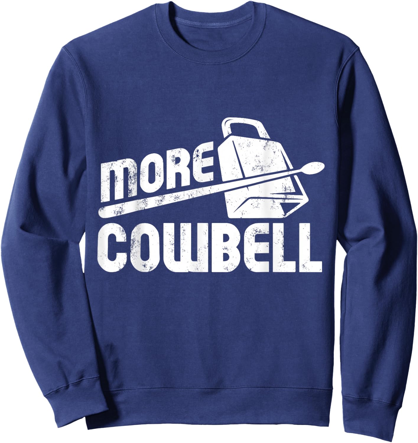 Cow Bell Cowbell Gifts Vintage Funny Drummer Cowbell Sweatshirt - Sweatshirt | Navy