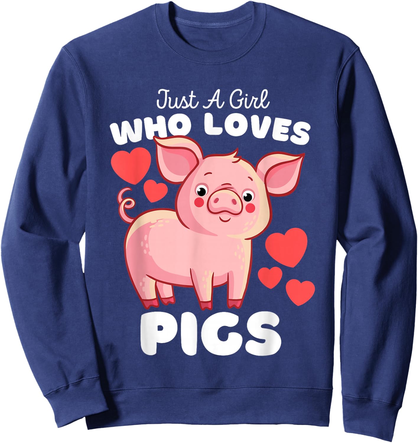 Just A Girl Who Loves Pigs - Cute Girls Piggy Sweatshirt - Sweatshirt | Navy