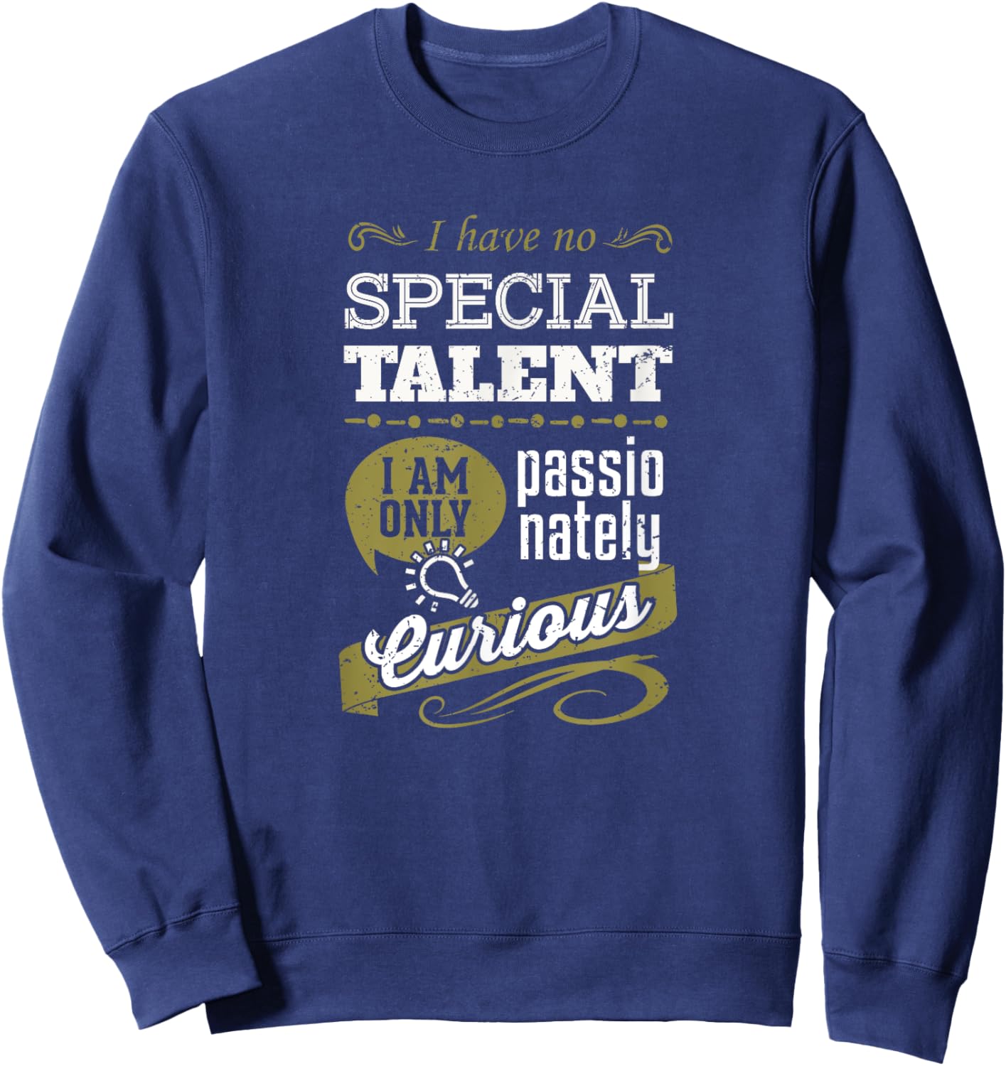 I have no special talent I am only passionately curious Sweatshirt - Sweatshirt | Navy
