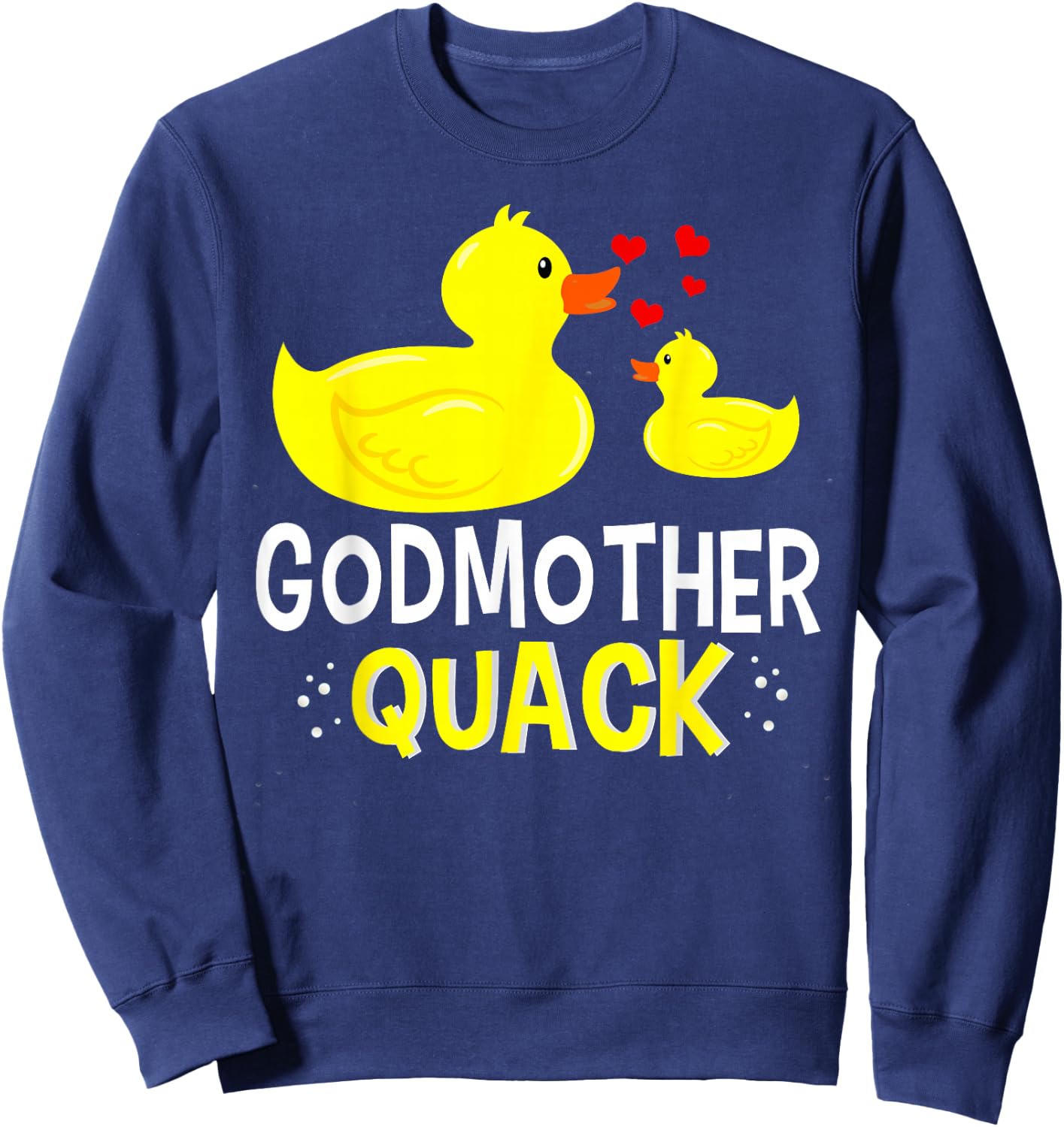Godmother Quack Yellow Duck Baby Shower For Godmother Funny Sweatshirt - Sweatshirt | Navy