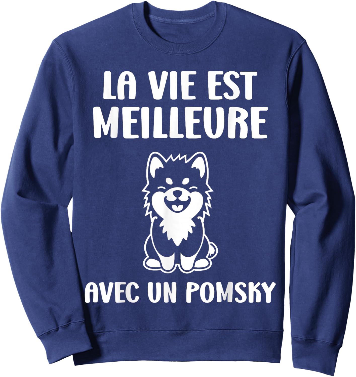 Funny Cute Dog Life Is Better With A Pomsky Sweatshirt - Sweatshirt | Navy