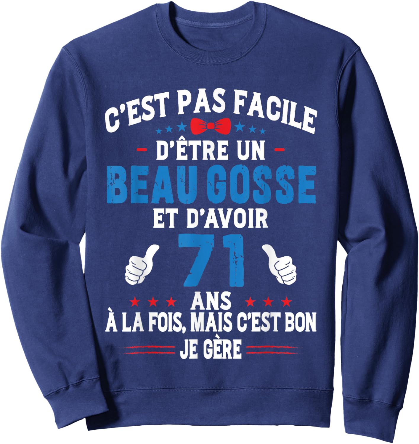 Beau Gosse Humour Original Birthday Gift Man 71 Years Sweatshirt - Sweatshirt | Navy
