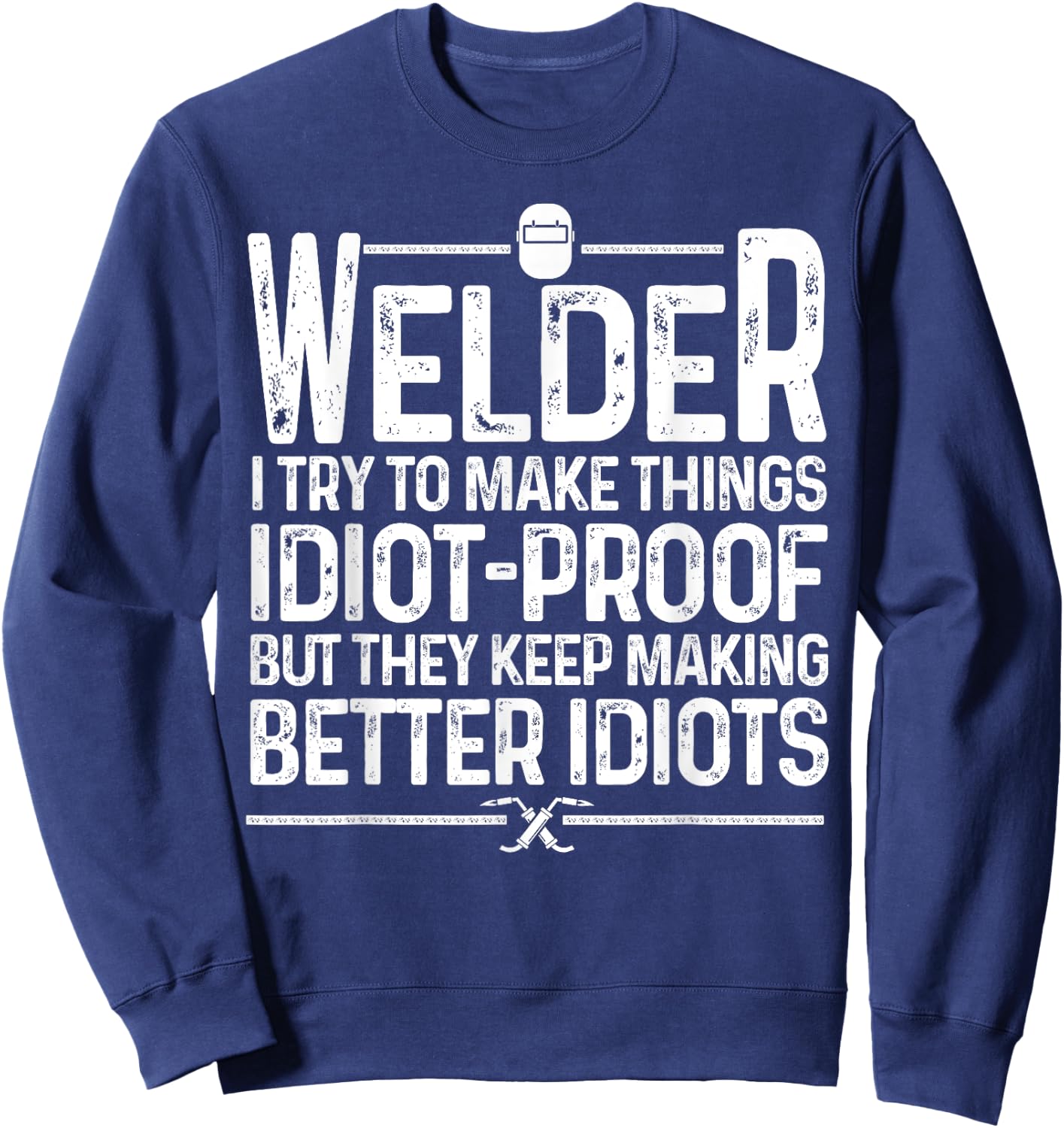 Funny Welder Art Women TIG/MIG Welding Steel Lovers Sweatshirt - Sweatshirt | Navy