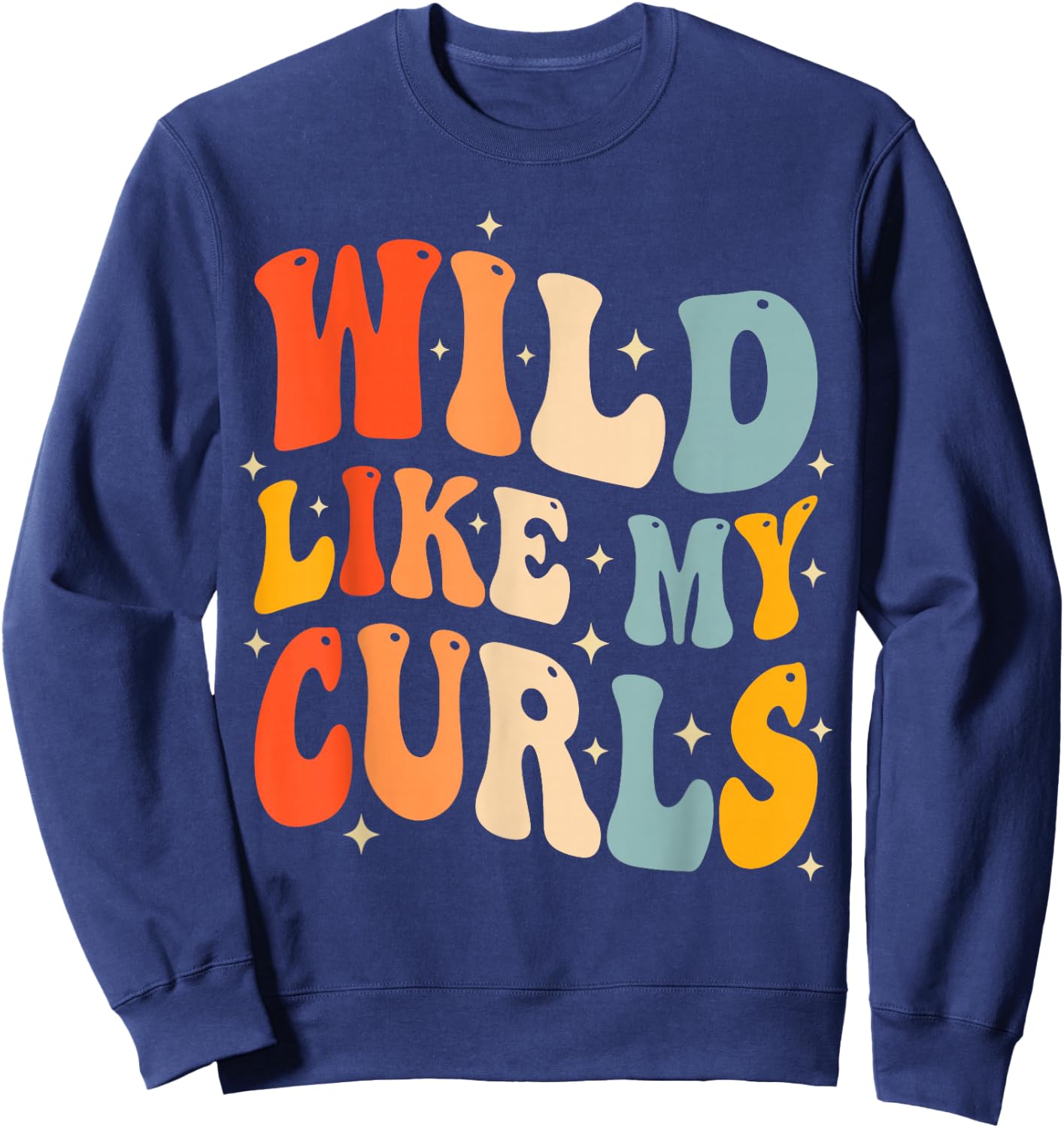 Toddler Girls Wild Like My Curls Funny Curly Hair Groovy Sweatshirt - Sweatshirt | Navy