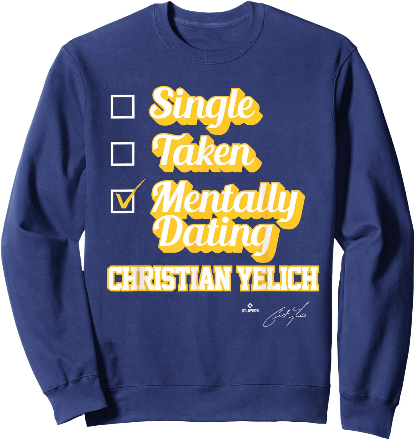 Single Taken Mentally Dating Christian Yelich Sweatshirt - Sweatshirt | Navy