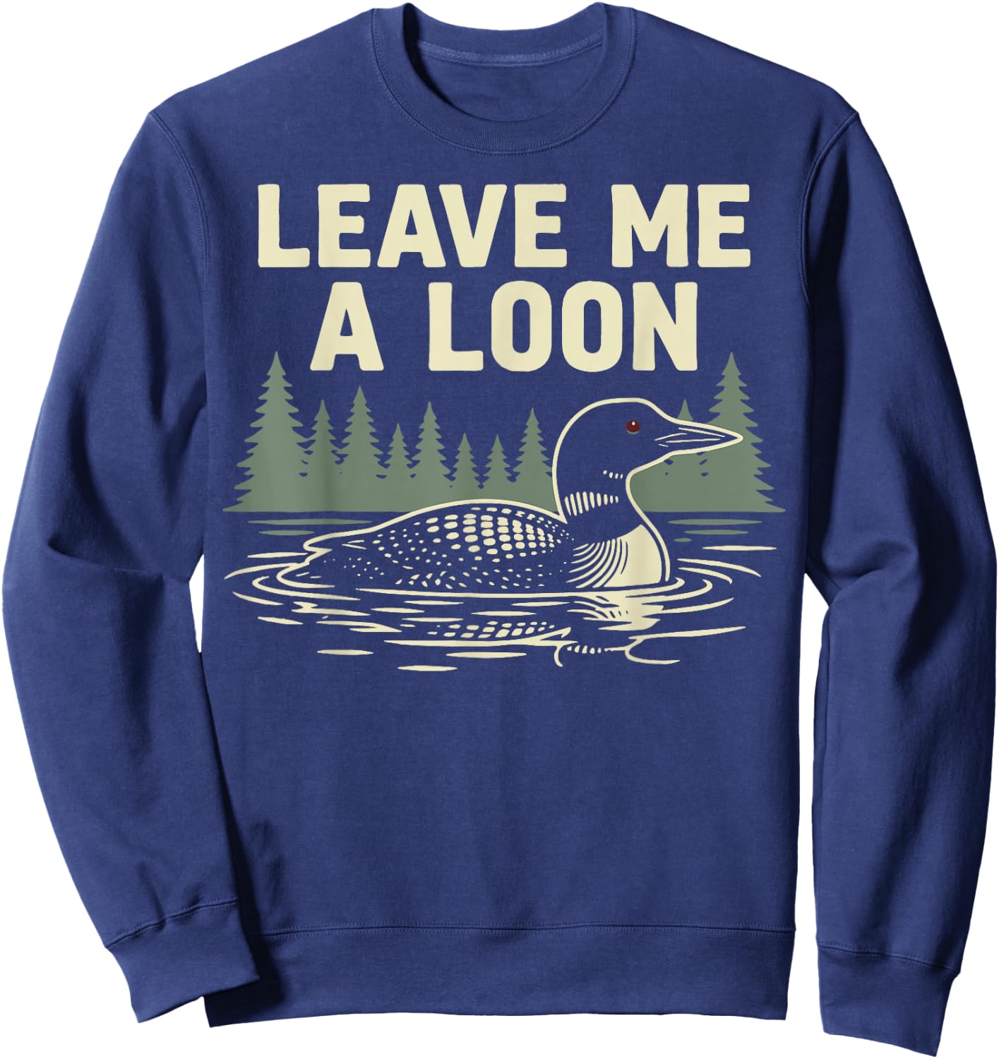 Leave Me A Loon Sweatshirt - Sweatshirt | Navy