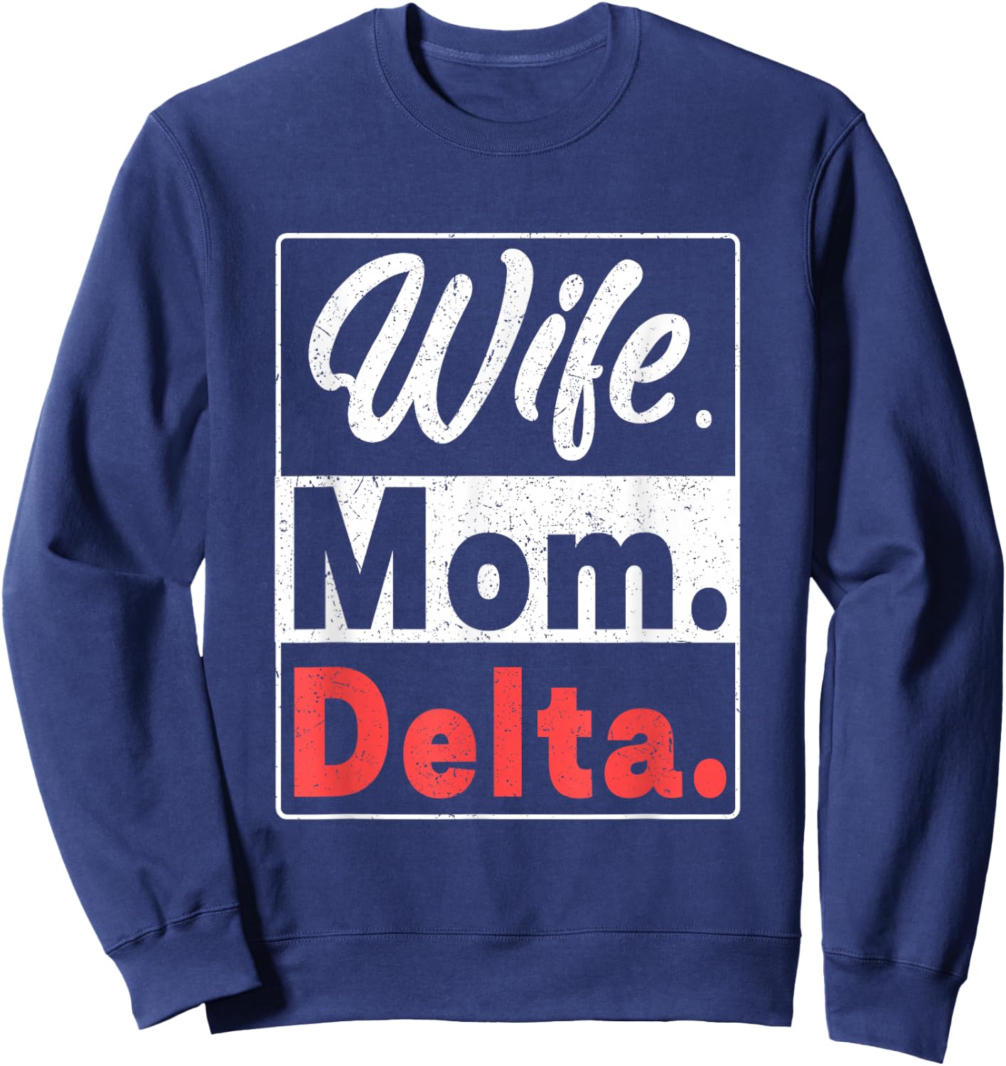 Wife Mom Delta Funny Entrepreneur Boss Sigma Paraphernalia Sweatshirt - Sweatshirt | Navy