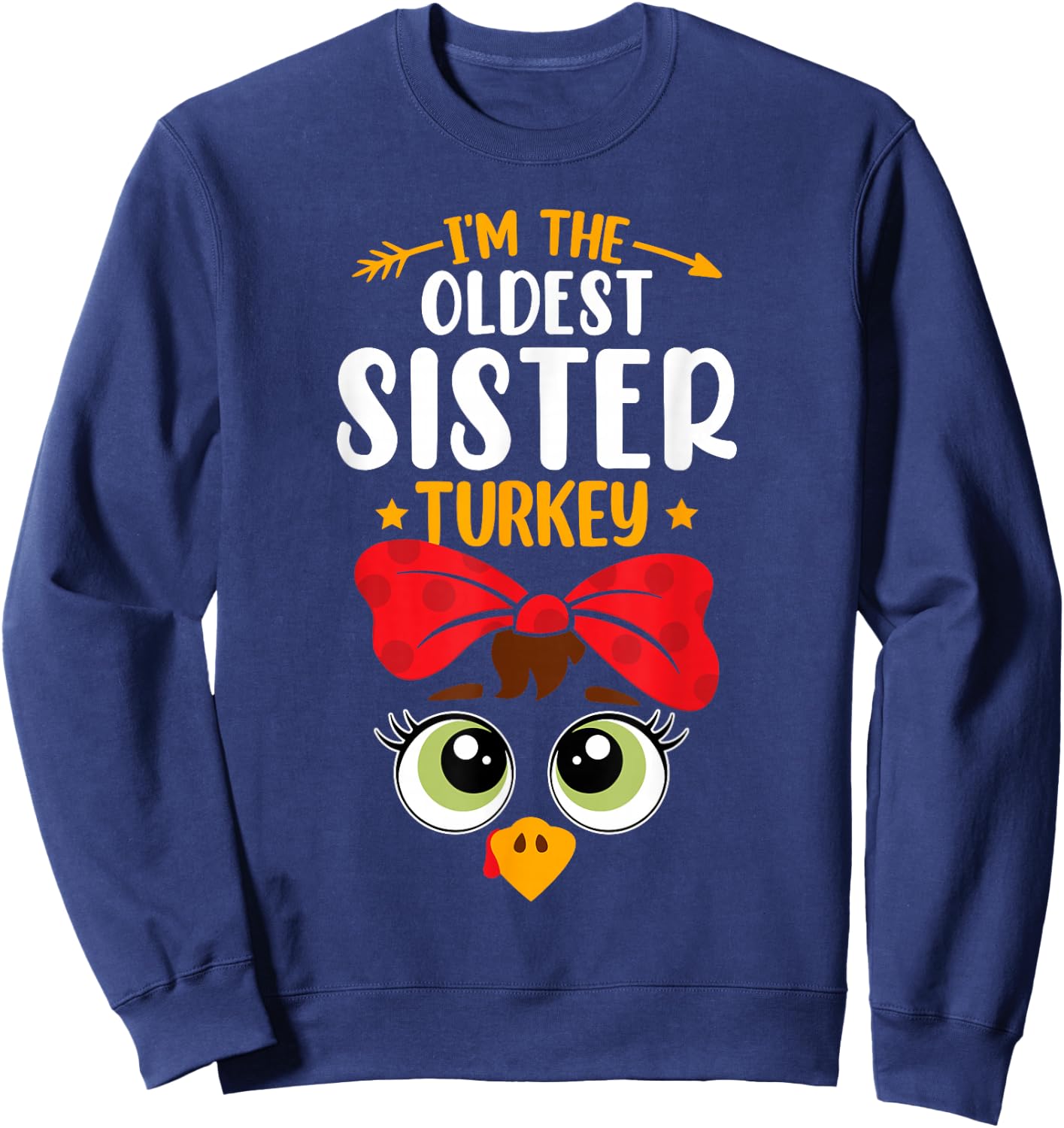 I'm the oldest sister Turkey Funny Family Thanksgiving Girls Sweatshirt - Sweatshirt | Navy