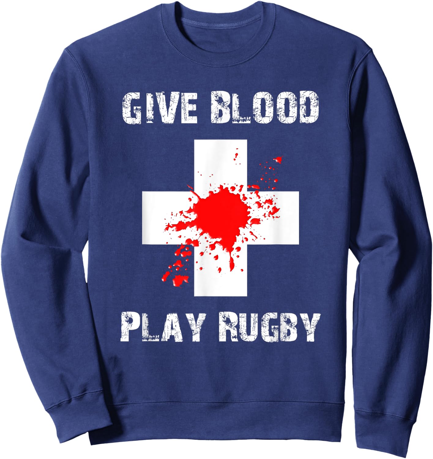 Give Blood Play Rugby | Funny Rugby Player Sweatshirt - Sweatshirt | Navy