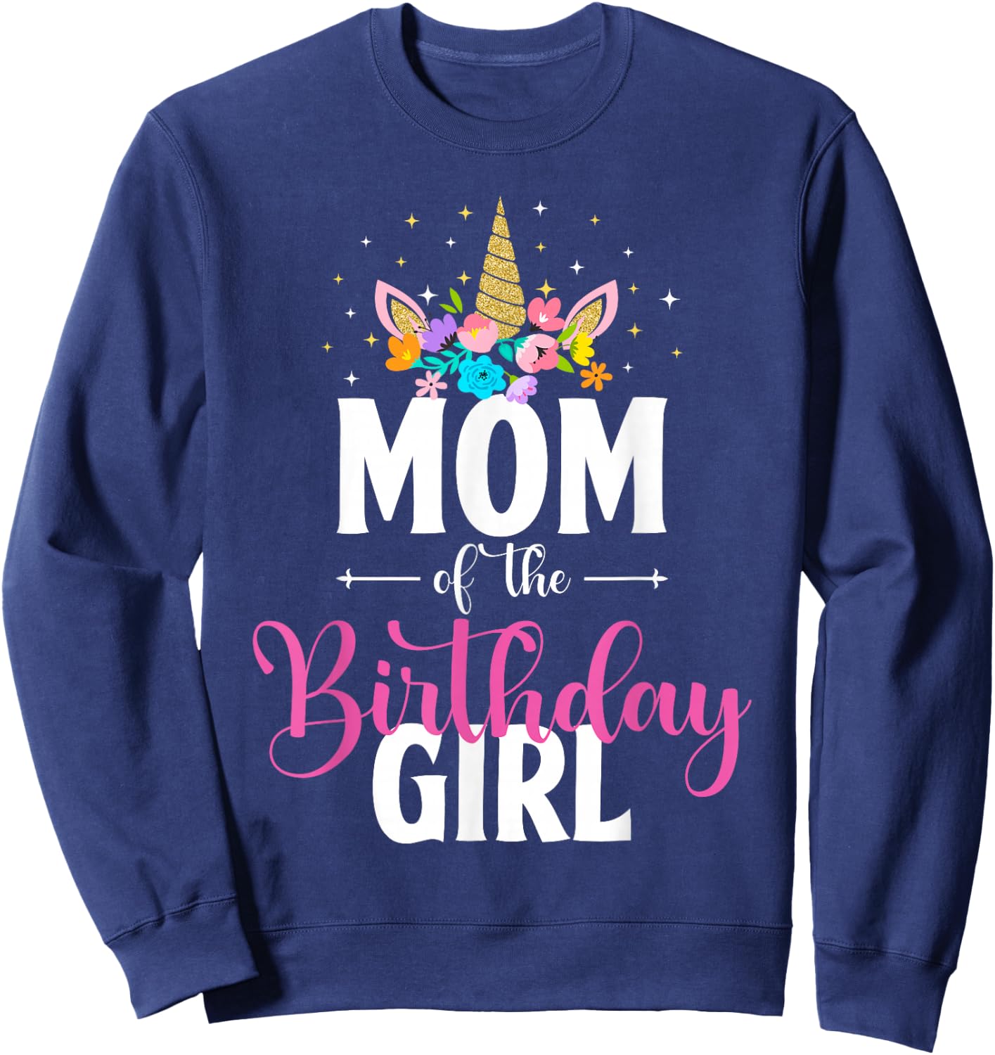 Mom Of The Birthday Girl Unicorn Girls Family Matching Sweatshirt - Sweatshirt | Navy