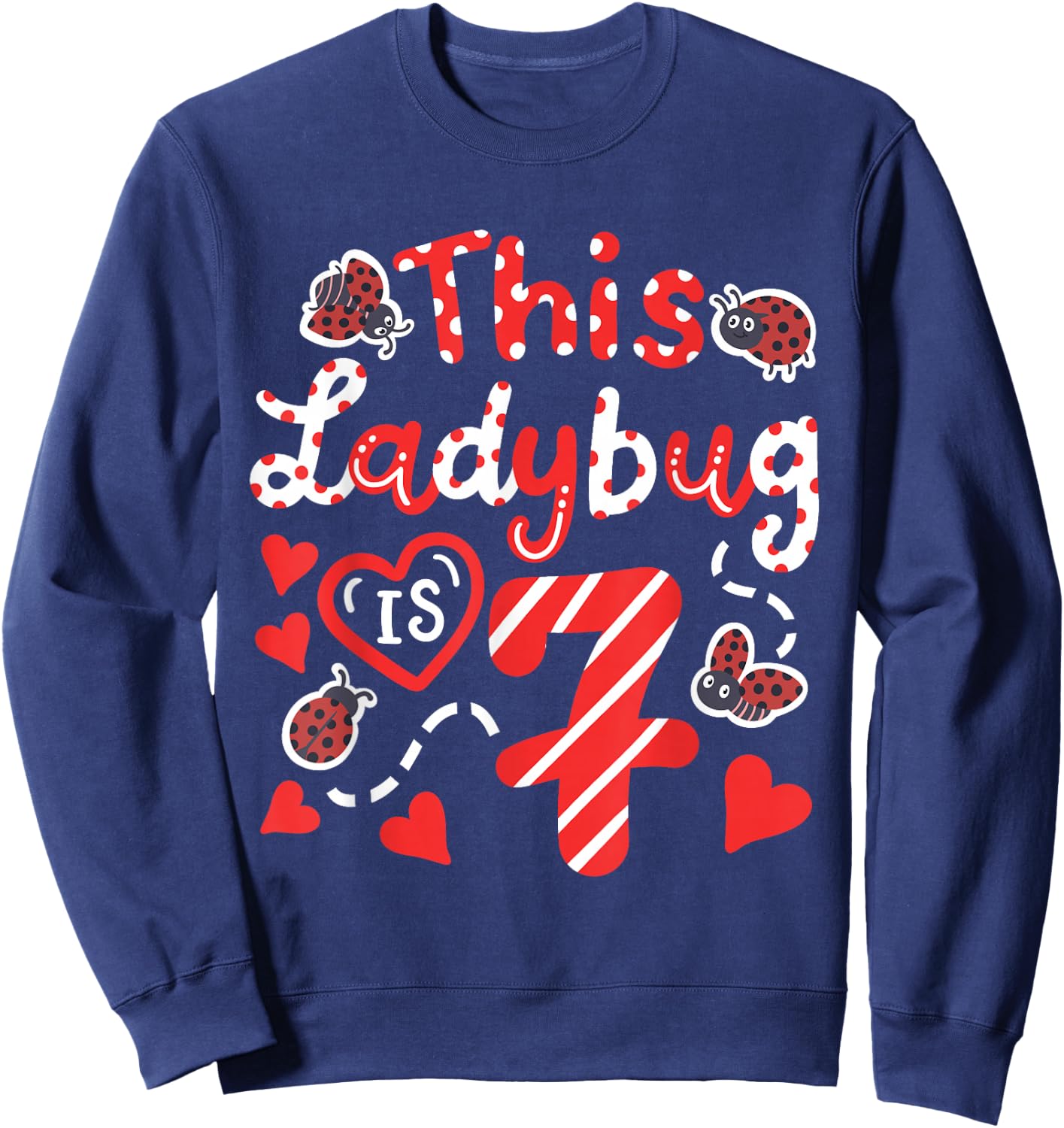 This Ladybug is 7 Years Old 7th Birthday Girl Family Ladybug Sweatshirt - Sweatshirt | Navy