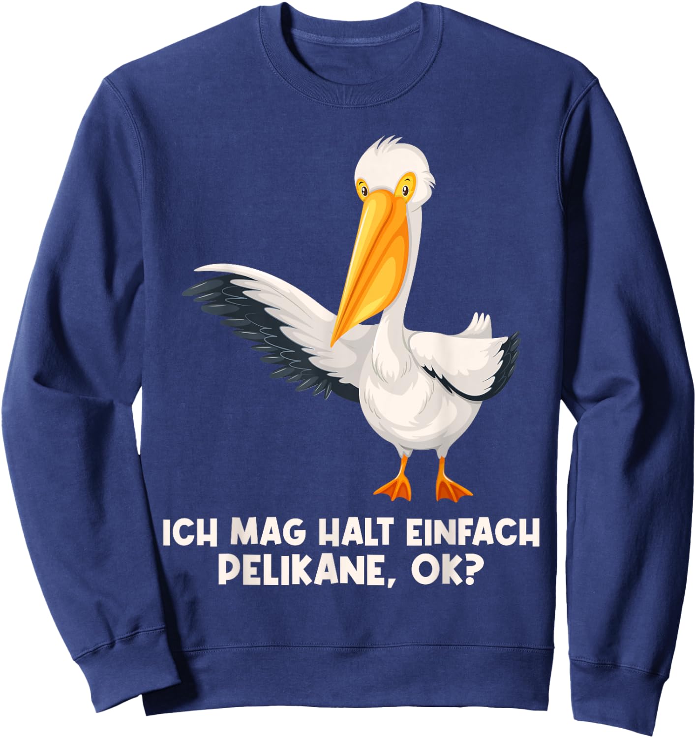 Ich mag halt einfach Pelikane Pelikan Sweatshirt - Sweatshirt | Navy