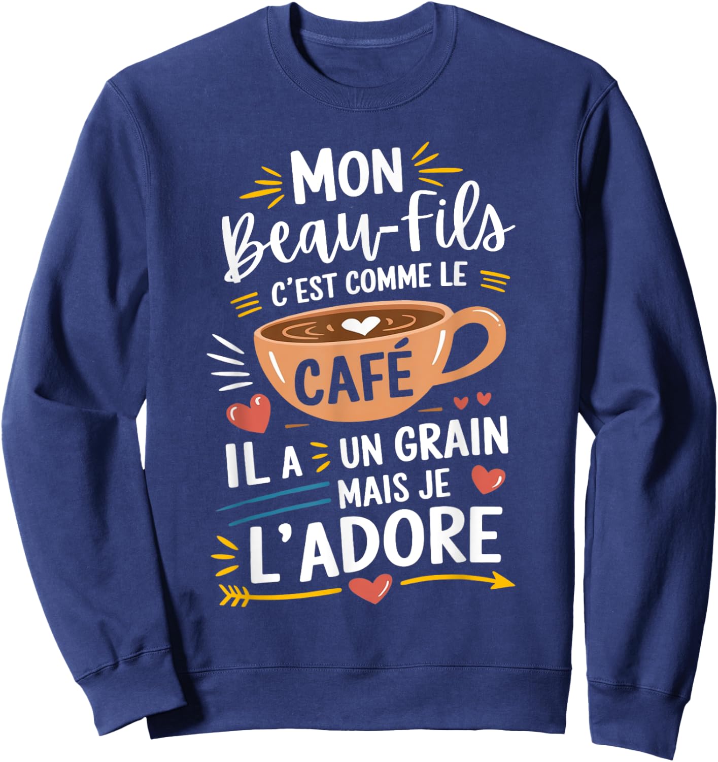 Mon Beau-Fils Comme le Café – Gift Humour Coffee , Black, S Sweatshirt - Sweatshirt | Navy