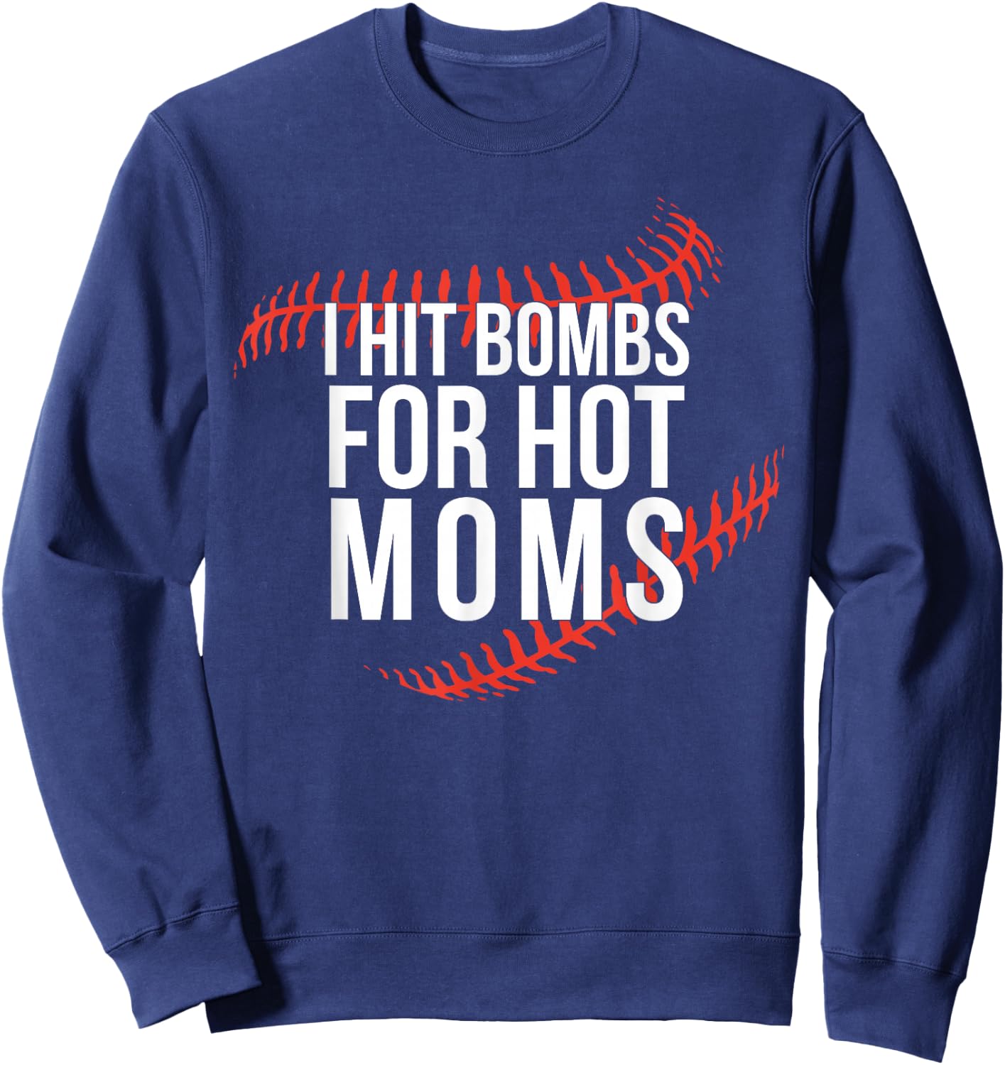 Funny Retro Baseball I Hit Bombs For Hot Moms Baseball Mom Sweatshirt - Sweatshirt | Navy