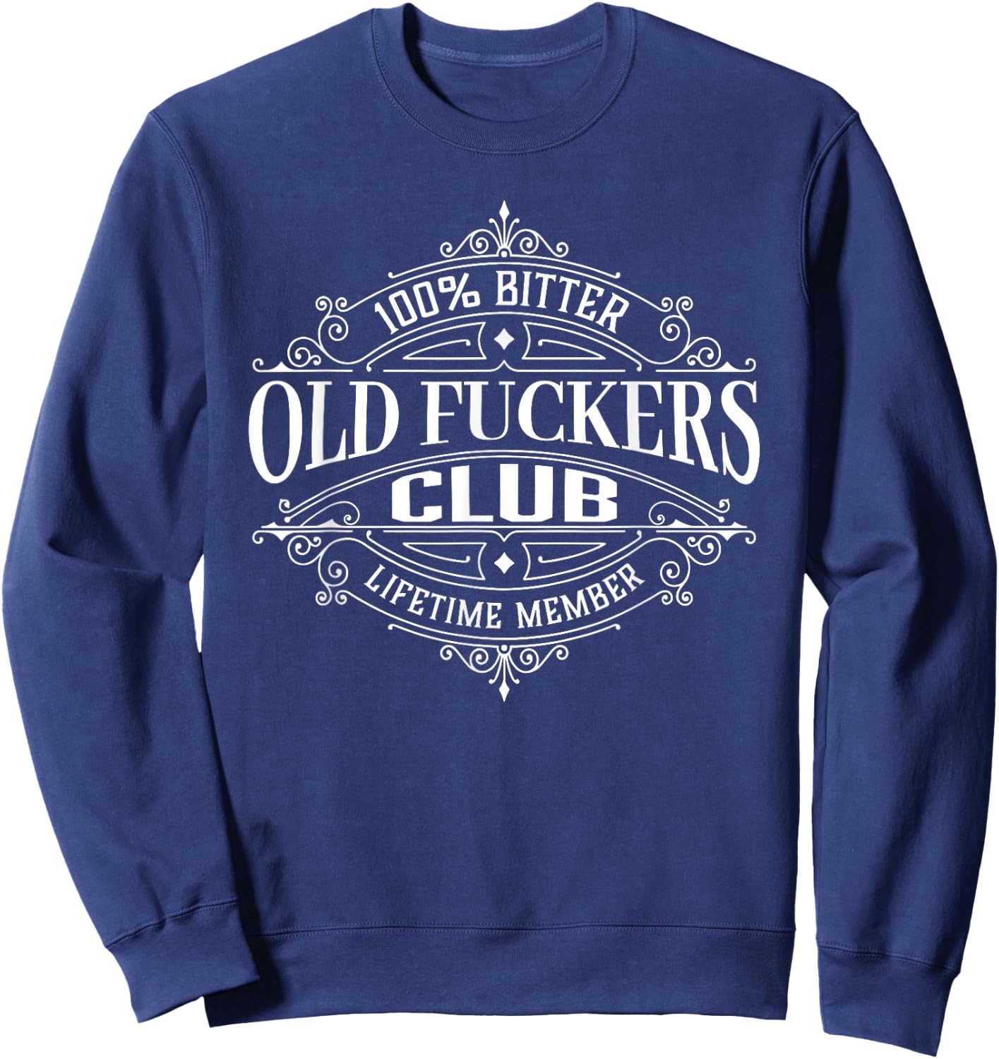 Old Fuckers Club, 100% Bitter Lifetime-Mitglied Sweatshirt - Sweatshirt | Navy