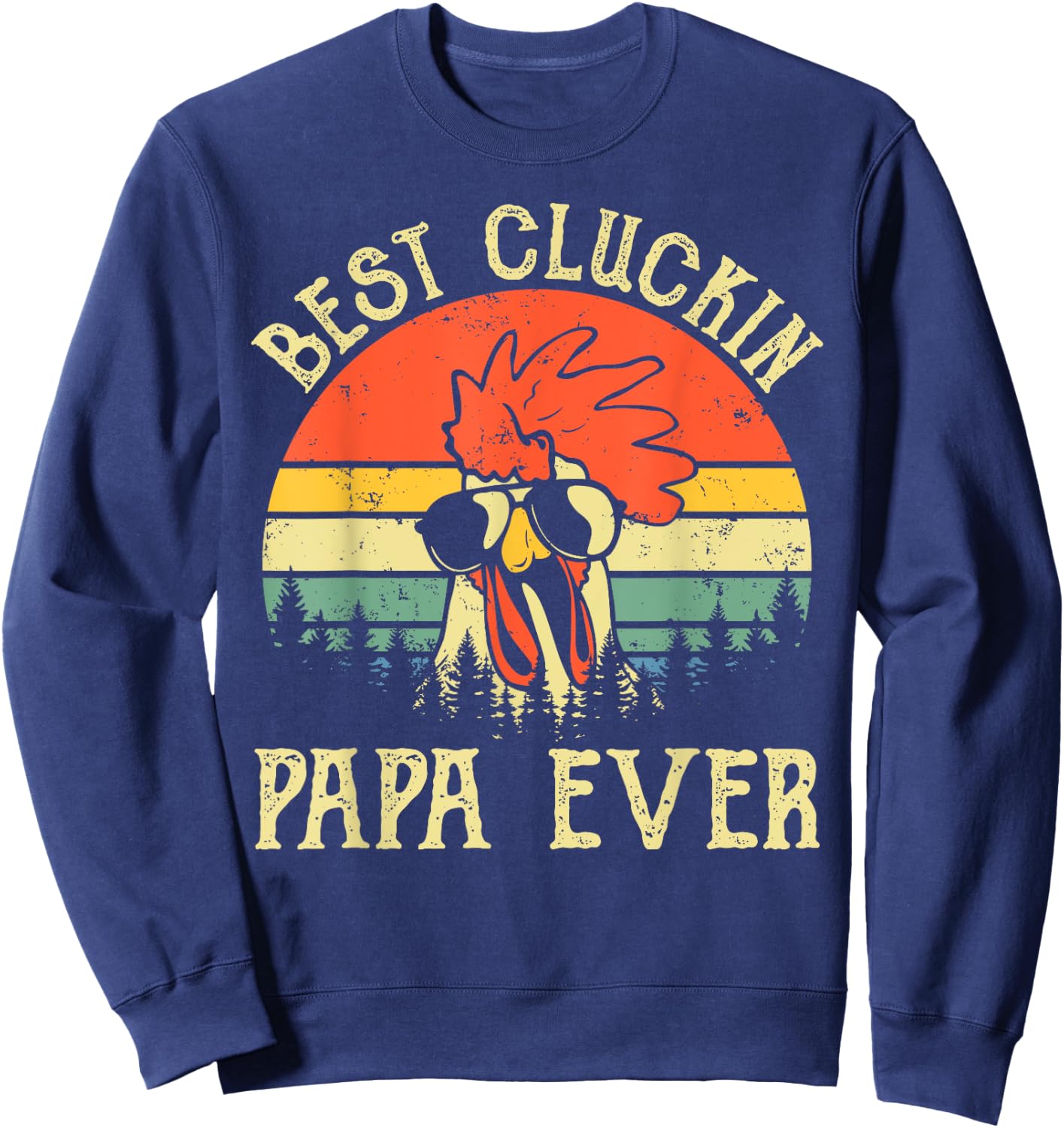 Vintage Best Cluckin Papa Ever Chicken shirt Sweatshirt - Sweatshirt | Navy