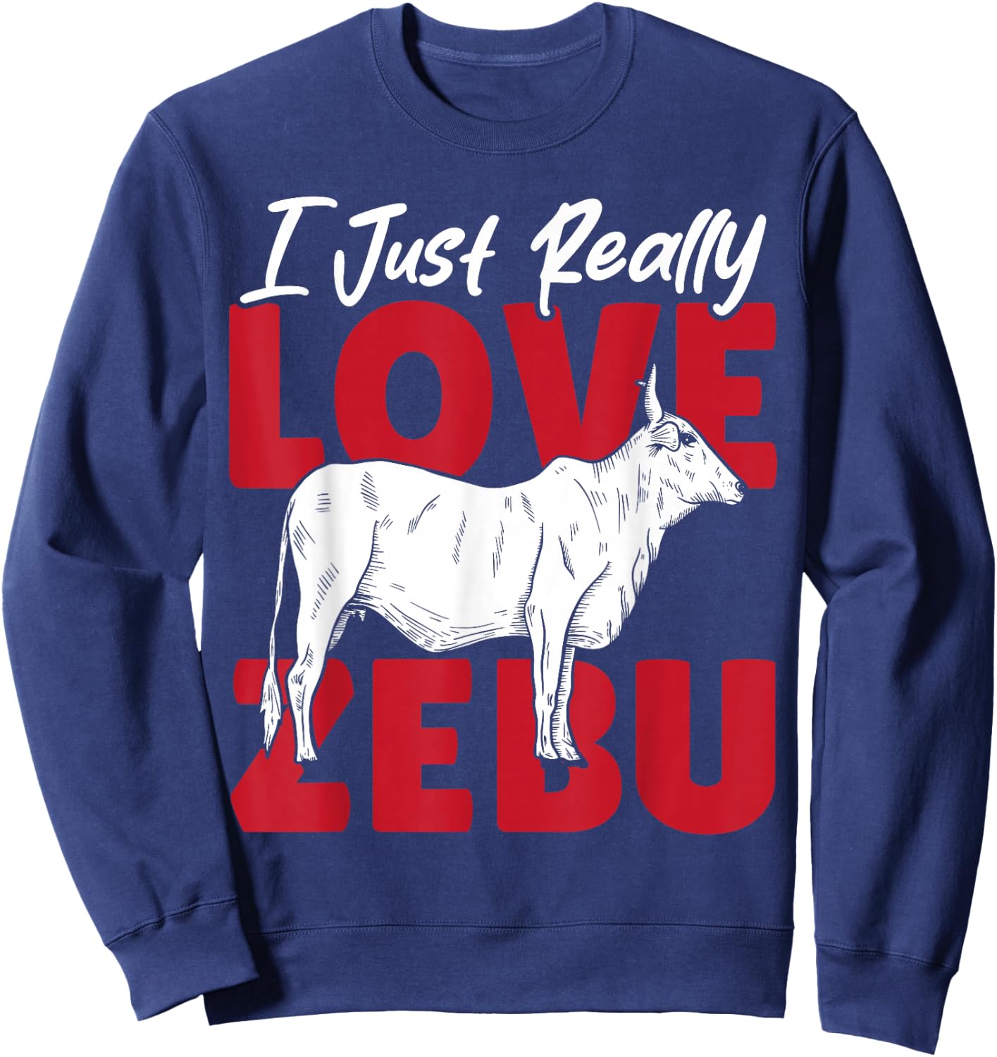 I Just Really Love Zebu Sweatshirt - Sweatshirt | Navy