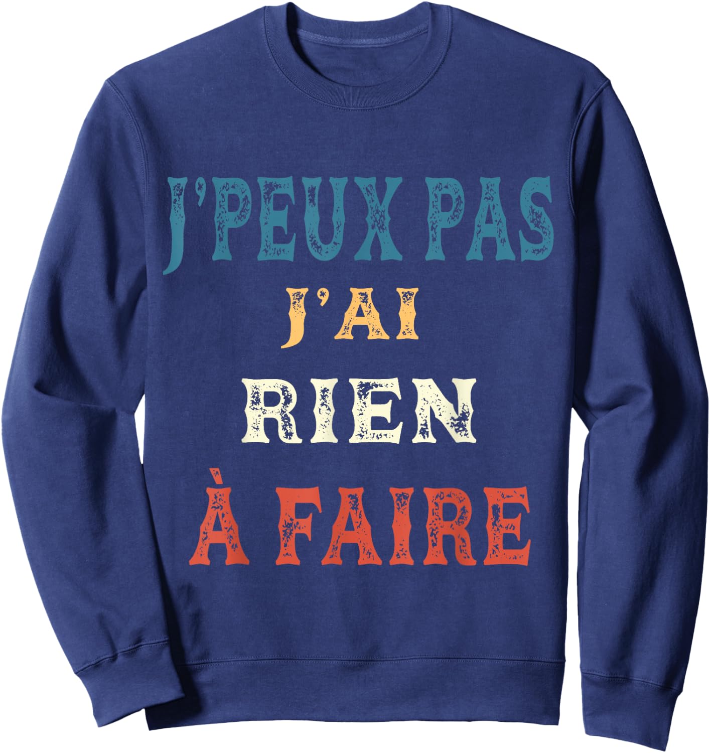 J'Peux Pas J'ai Rien à Faire Vintage , Black, S Sweatshirt - Sweatshirt | Navy
