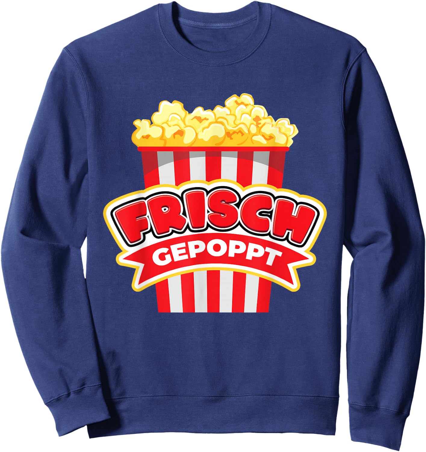 Frisch Gepoppt I Funny Sexy Popcorn Sarcasm Irony Fun , black Sweatshirt - Sweatshirt | Navy