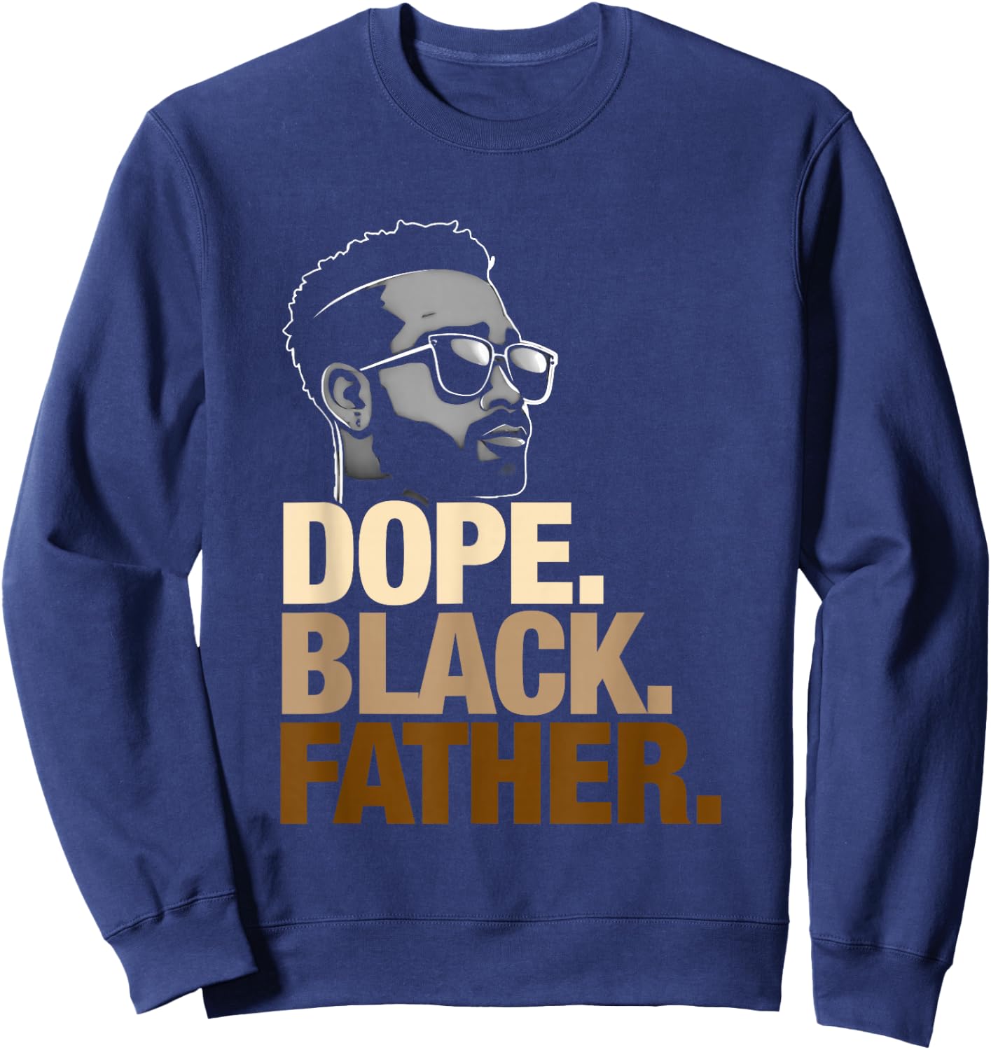 Fathers Day Dope Black Father African American Pride Dad Men Sweatshirt - Sweatshirt | Navy