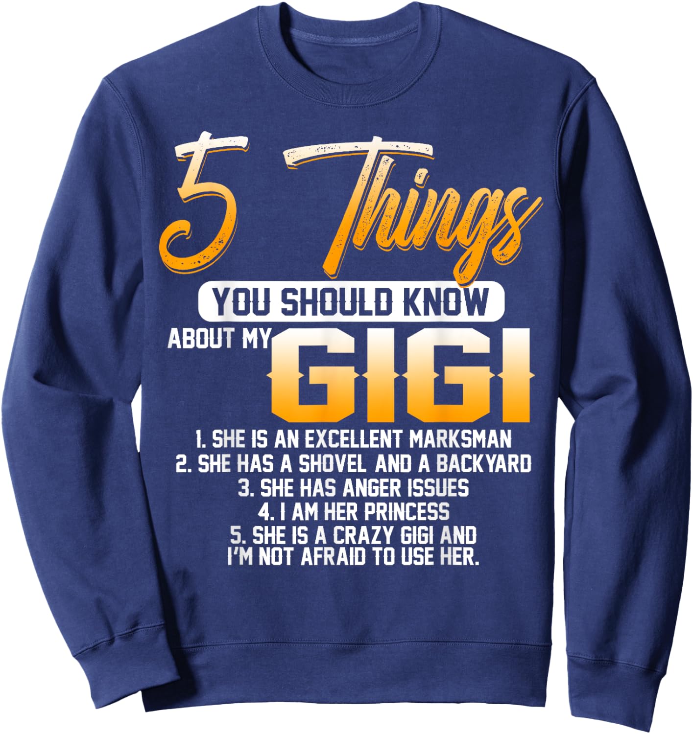5 Things You Should Know About My Gigi Grandma Mother's Day Sweatshirt - Sweatshirt | Navy
