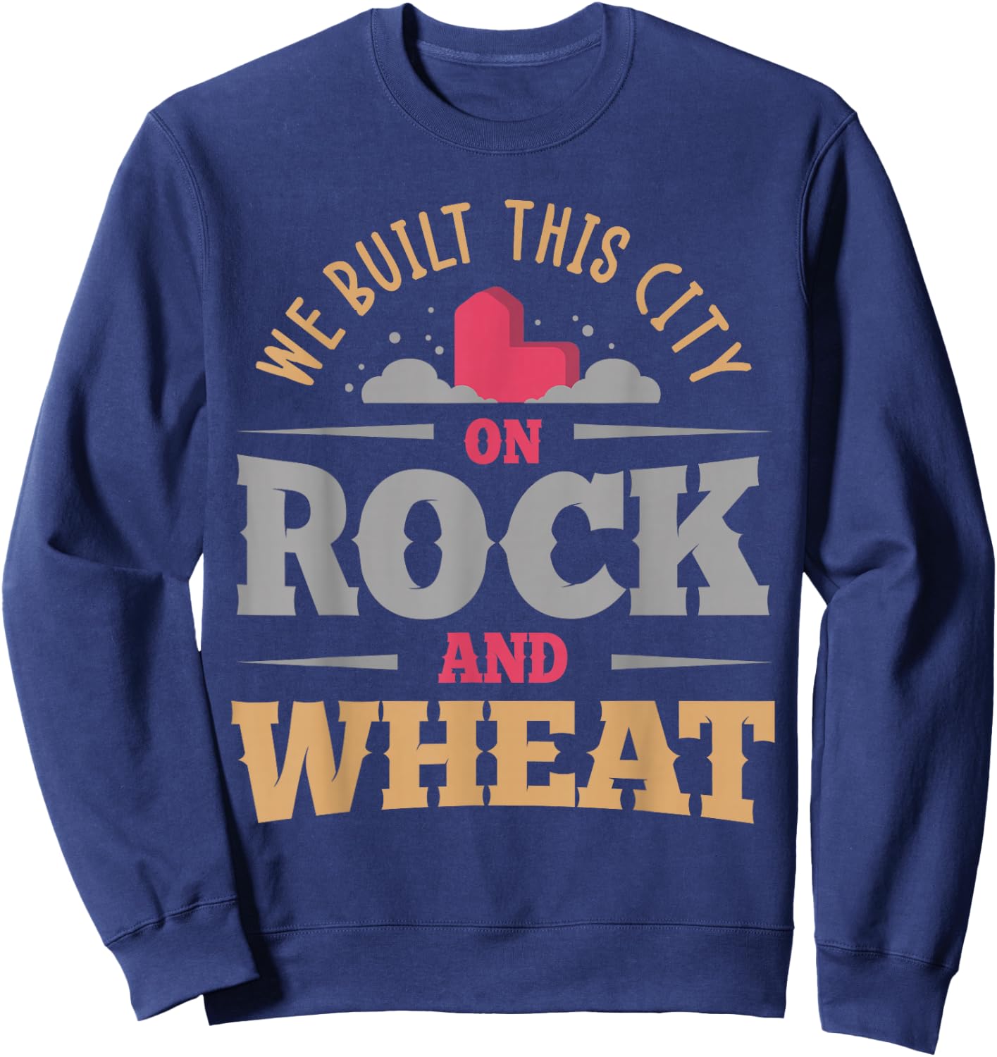 we Built This City on Rock and Wheat or Board Game Small Sweatshirt - Sweatshirt | Navy