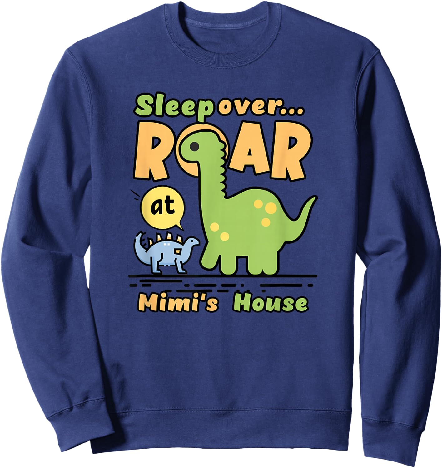 Sleepover At Mimi's House Dinosaur Bedtime Slumber Party Sweatshirt - Sweatshirt | Navy
