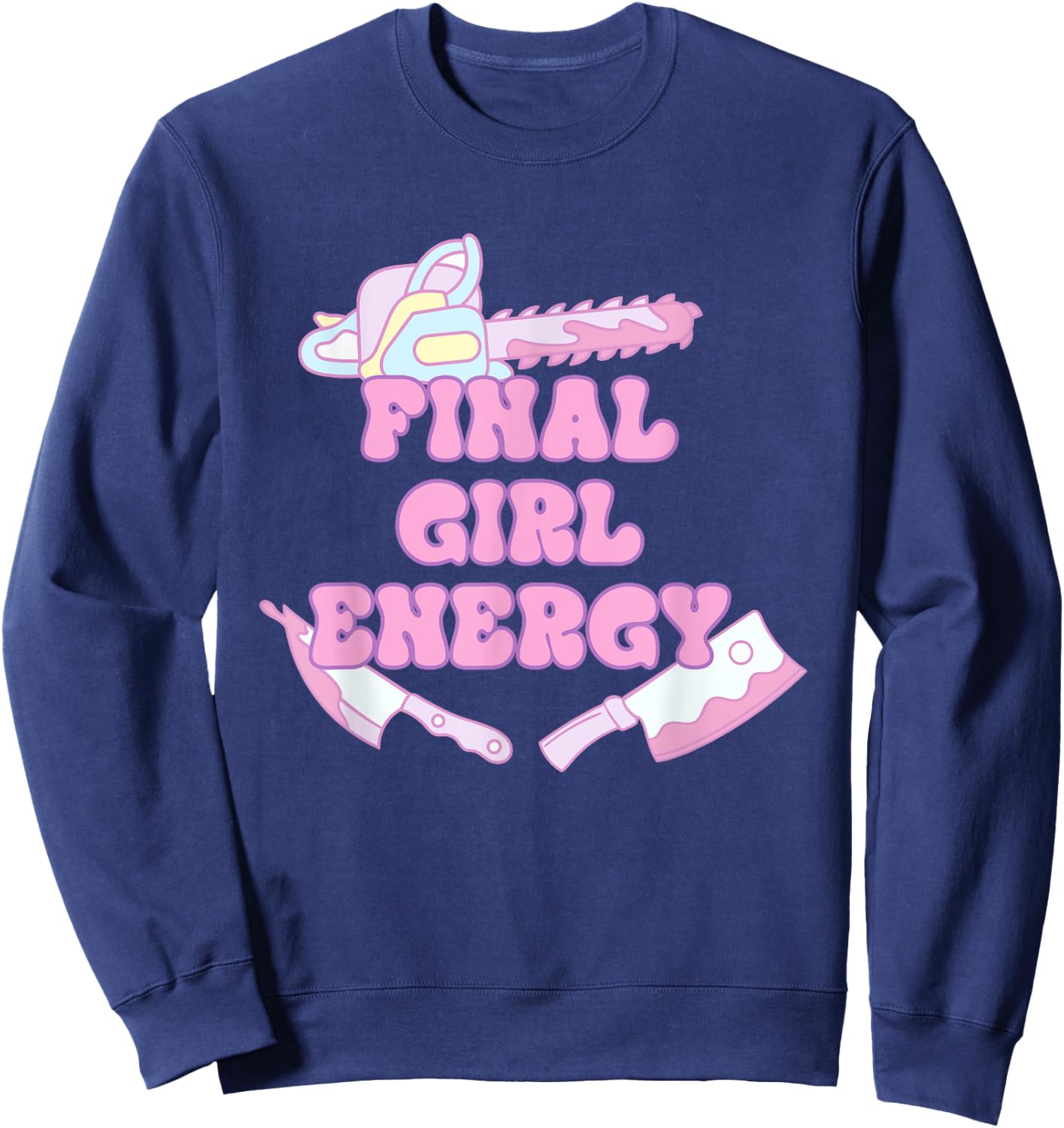 Final Girl Energy Funny Apparel Sweatshirt - Sweatshirt | Navy