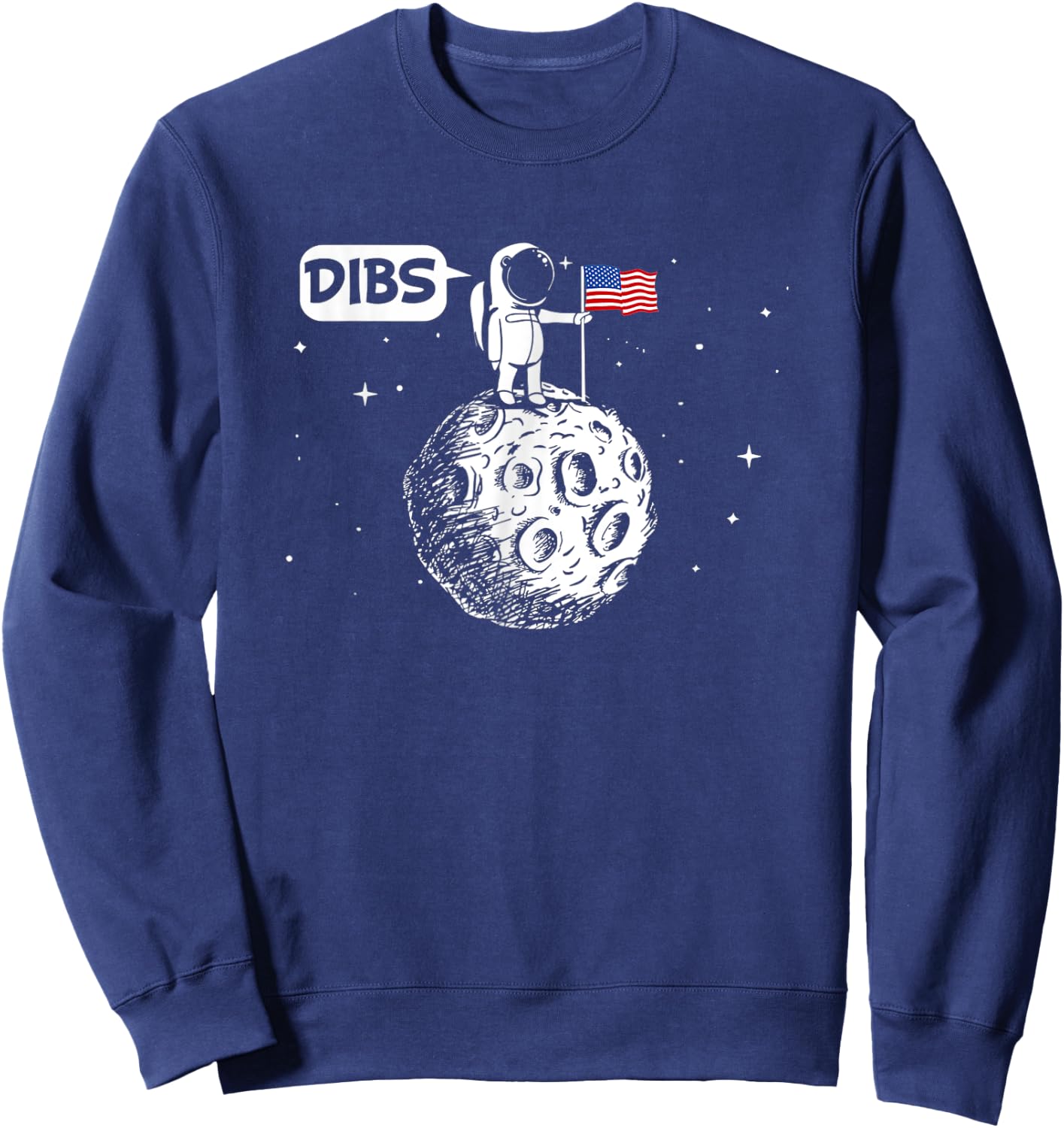 DIBS Flag On Moon Astronaut Space Sweatshirt - Sweatshirt | Navy