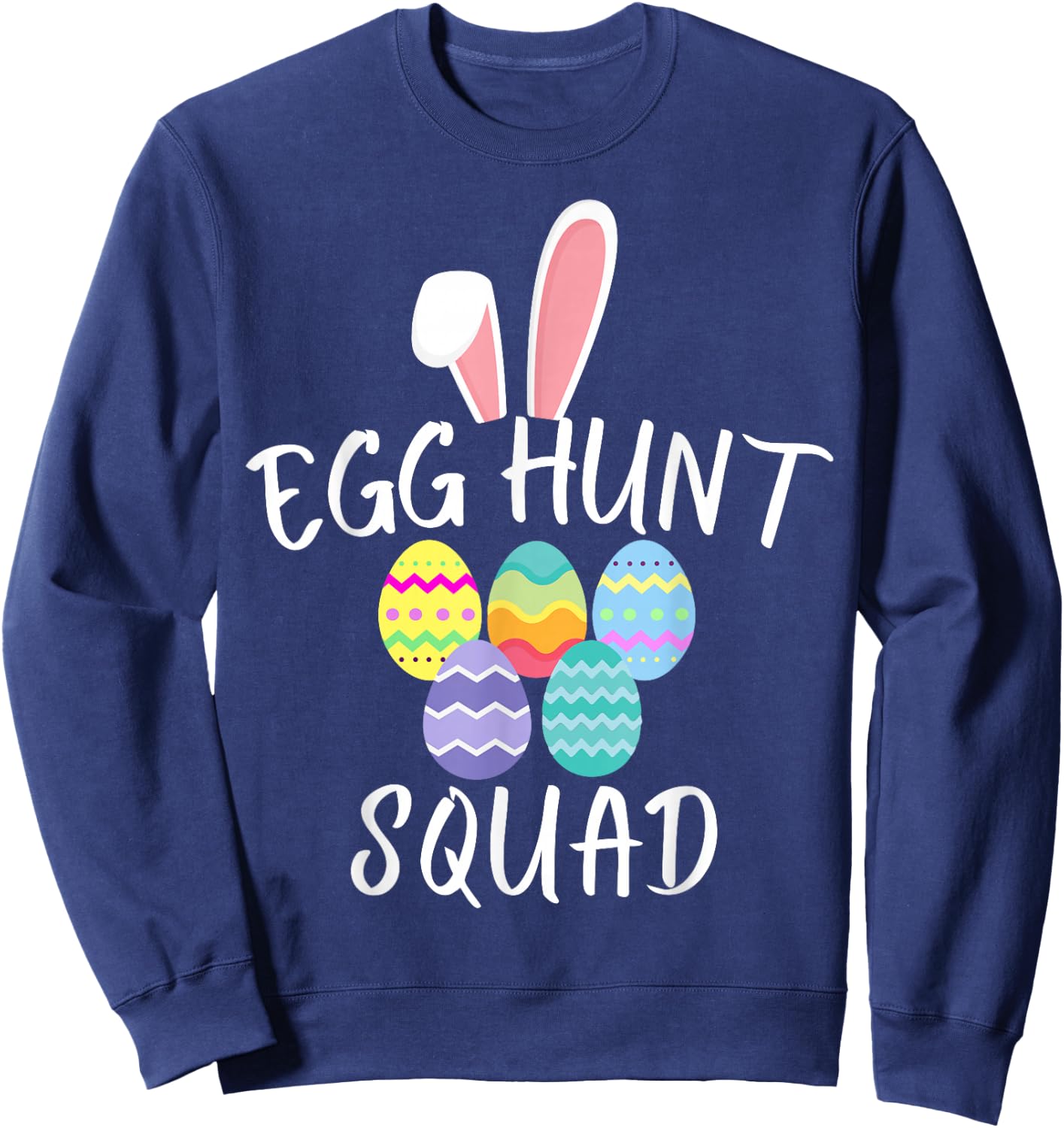 Egg Hunt Squad 2024 Funny Easter Day 2024 Egg Hunt Hunter Sweatshirt - Sweatshirt | Navy
