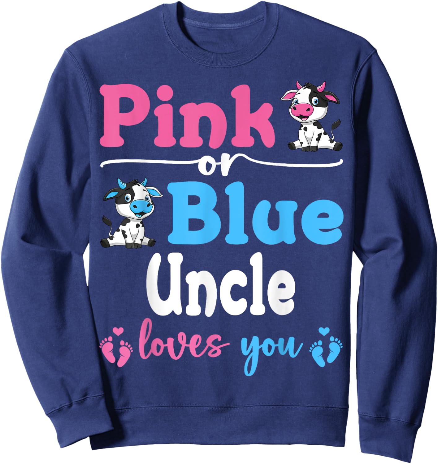 Pink Or Blue Uncle Loves You Cow Gender Reveal Baby Shower Sweatshirt - Sweatshirt | Navy