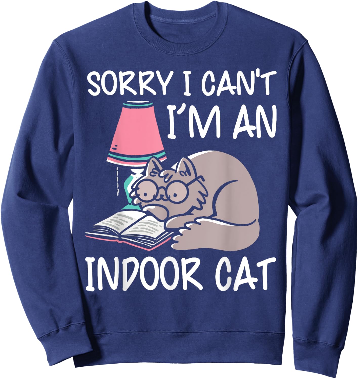 Sorry I Can't I'm An Indoor Cat Book Lovers Reading Book Women Sweatshirt - Sweatshirt | Navy
