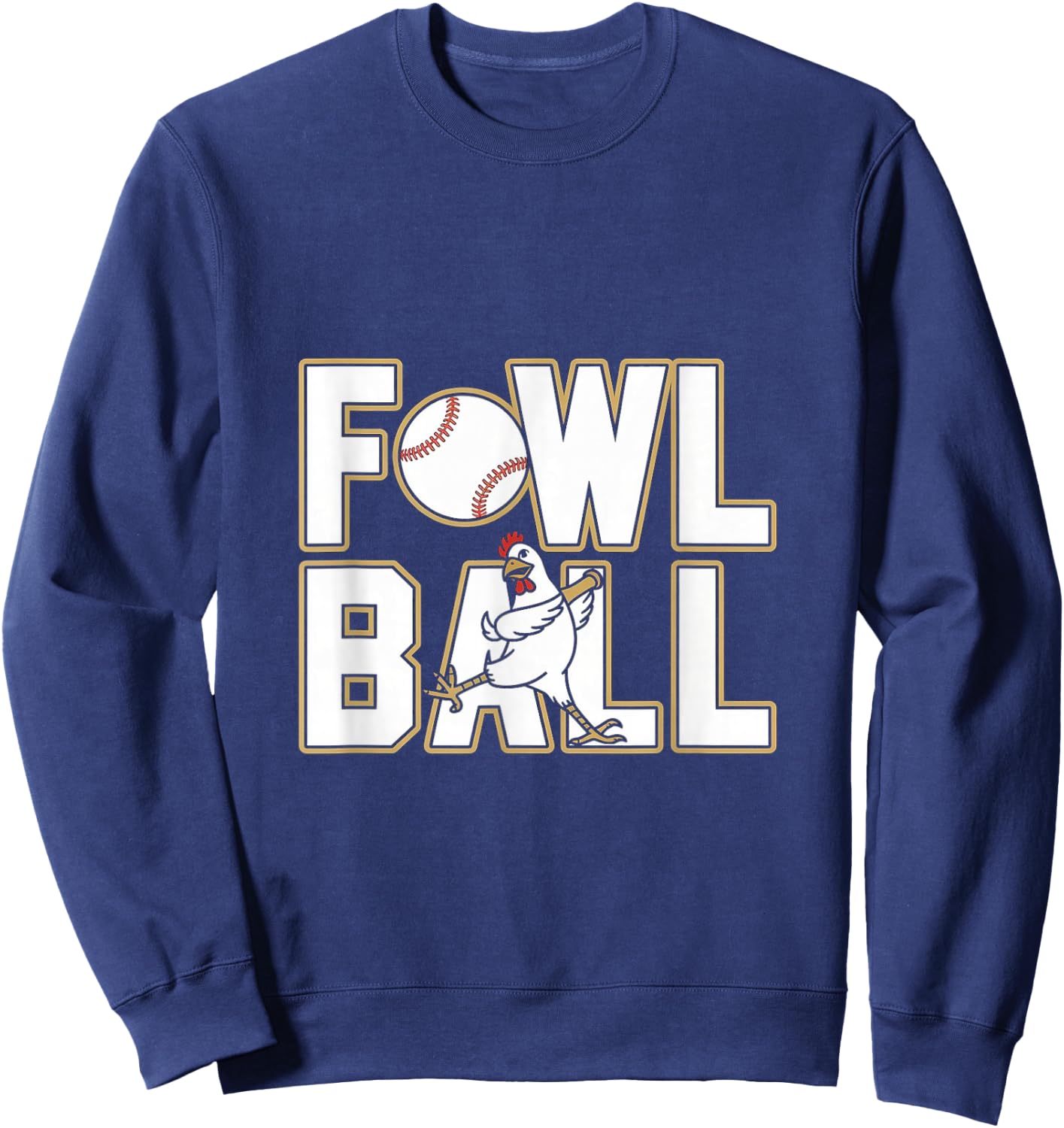 Fowl Ball Funny Baseball Chicken Sweatshirt - Sweatshirt | Navy