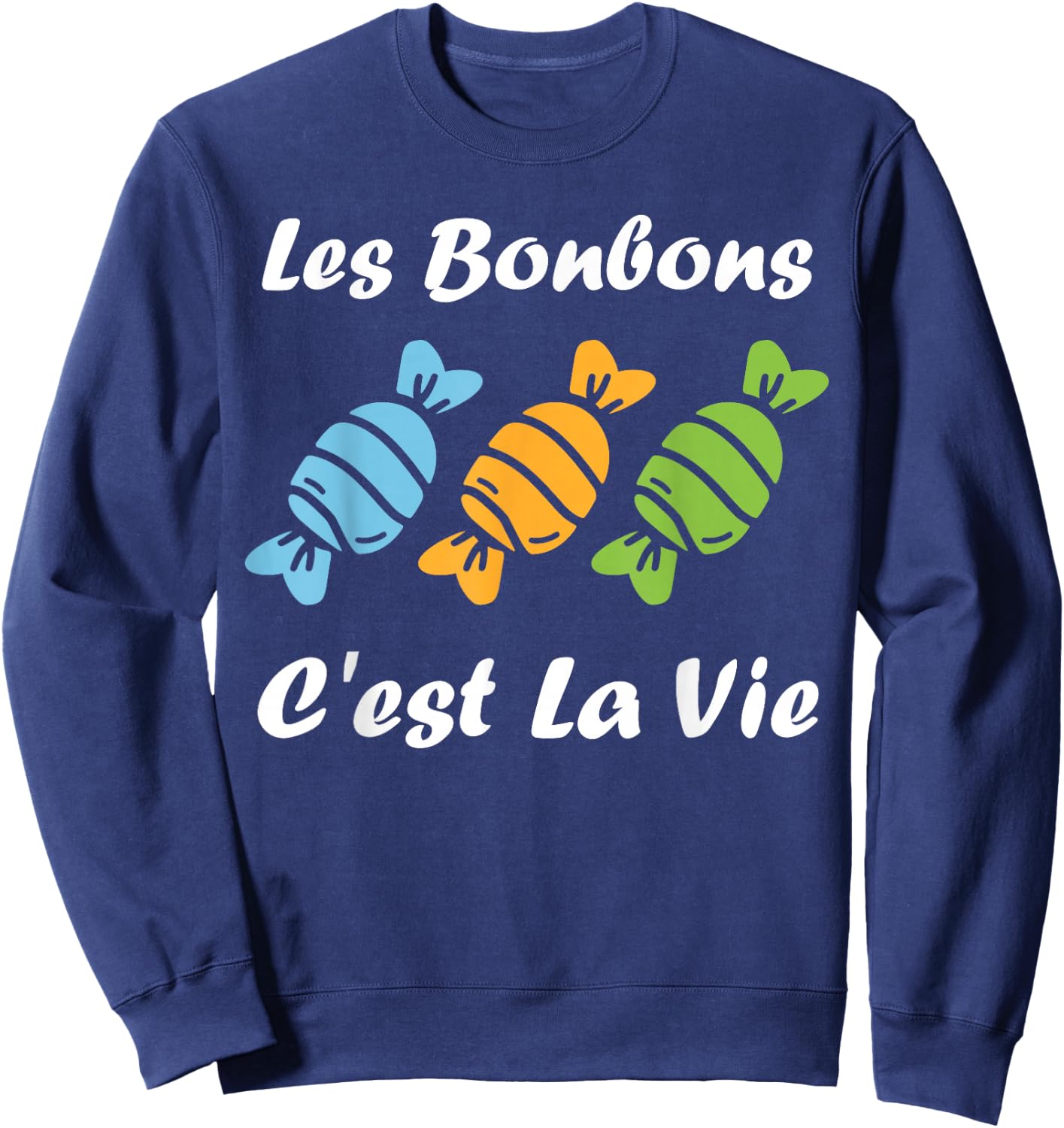 Les bonbons c'est la vie quote humour candy , Black, S Sweatshirt - Sweatshirt | Navy